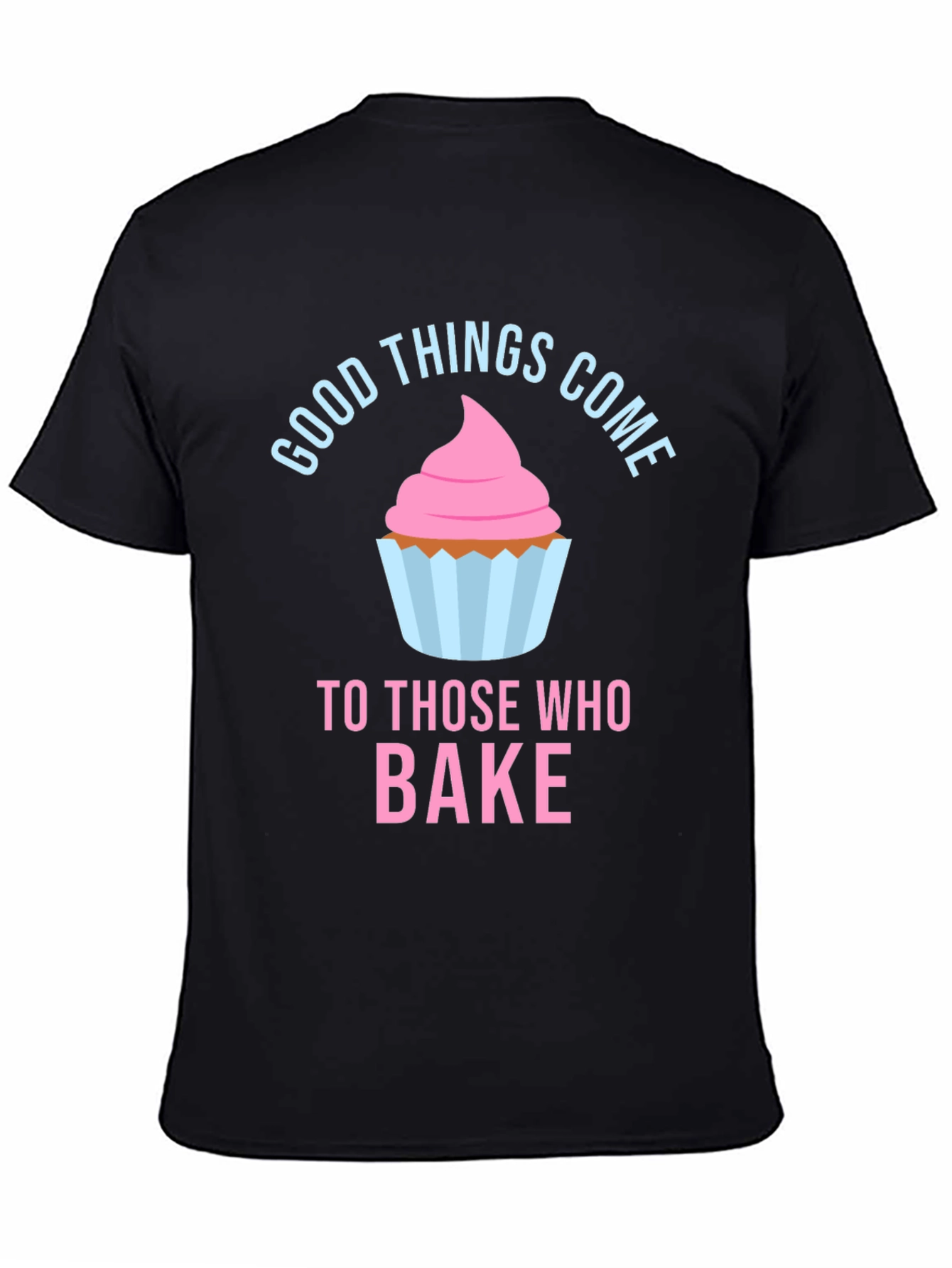 Baking Lover T-Shirt - Good Things Come