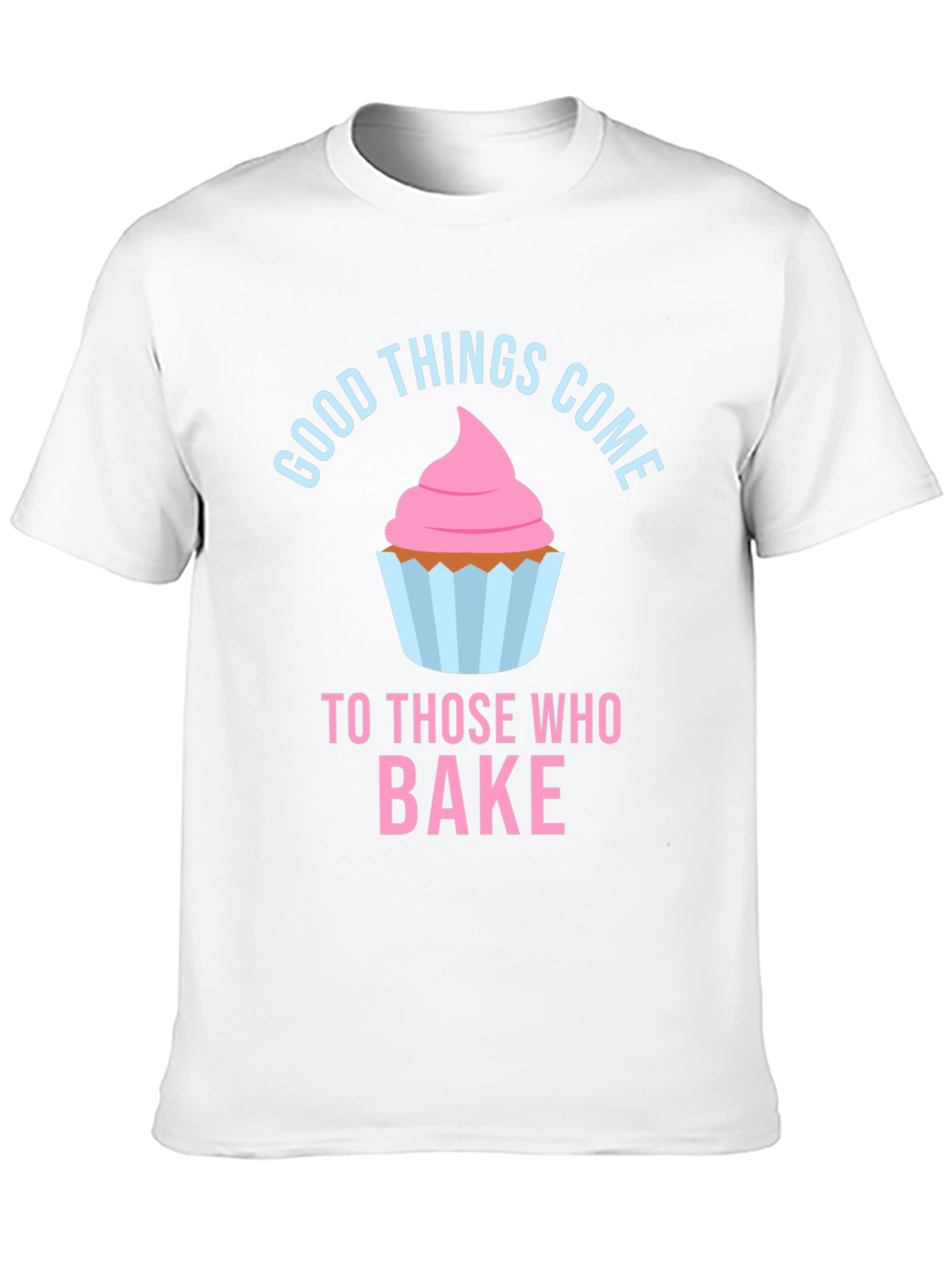 Baking Lover T-Shirt - Good Things Come