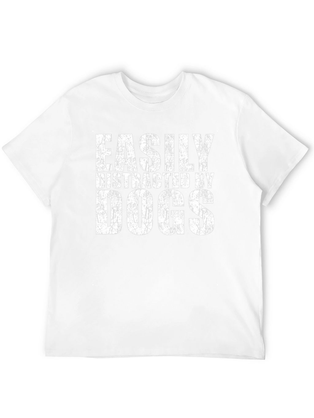Easily Distracted by Dogs Graphic T-Shirt