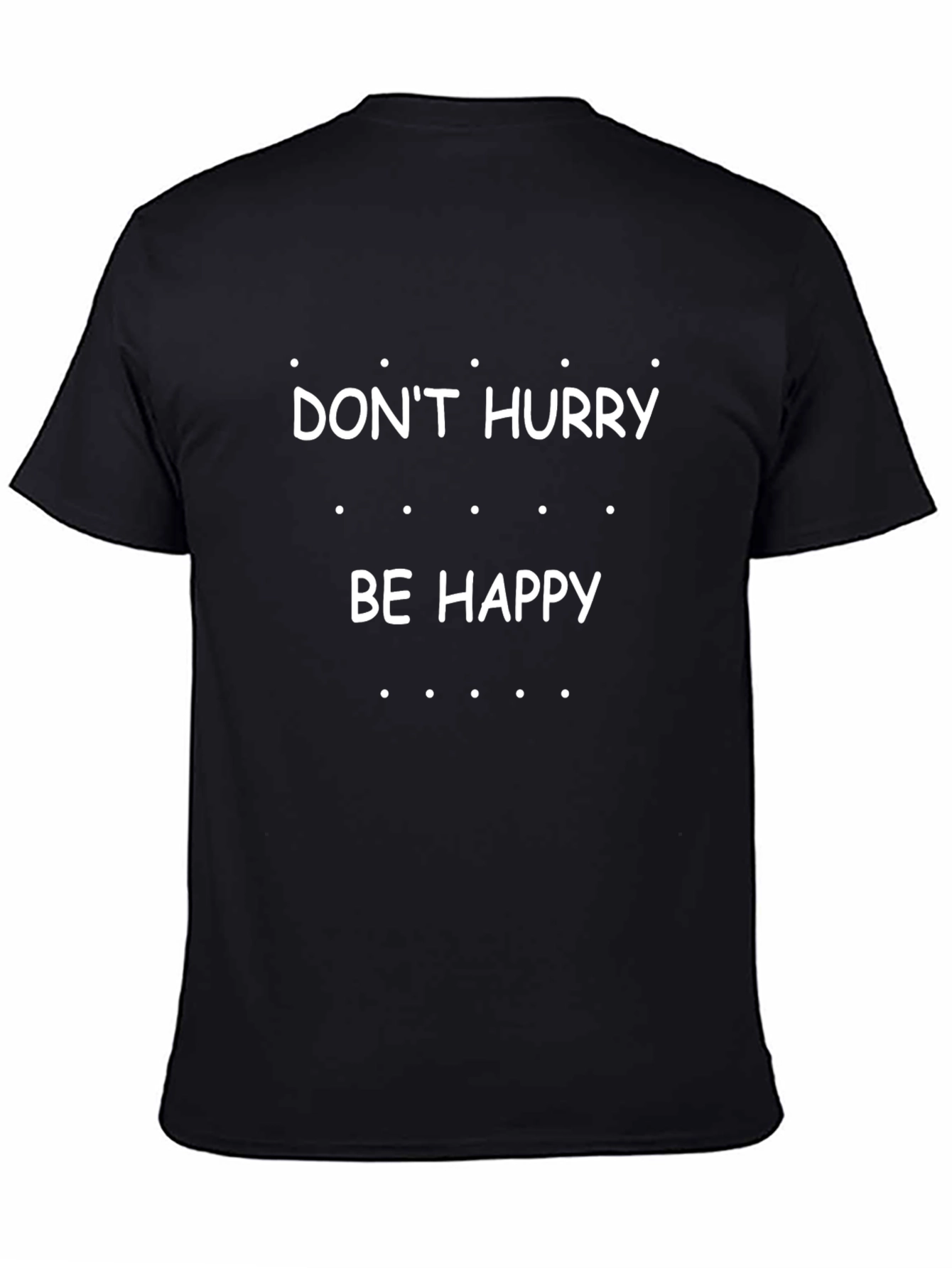 Dont Hurry Be Happy Graphic Tee - Relaxed Comfort