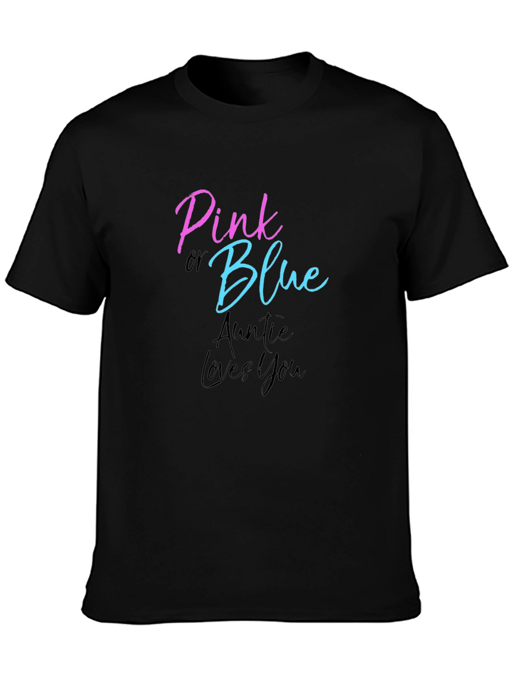 Pink or Blue Auntie Loves You T-Shirt