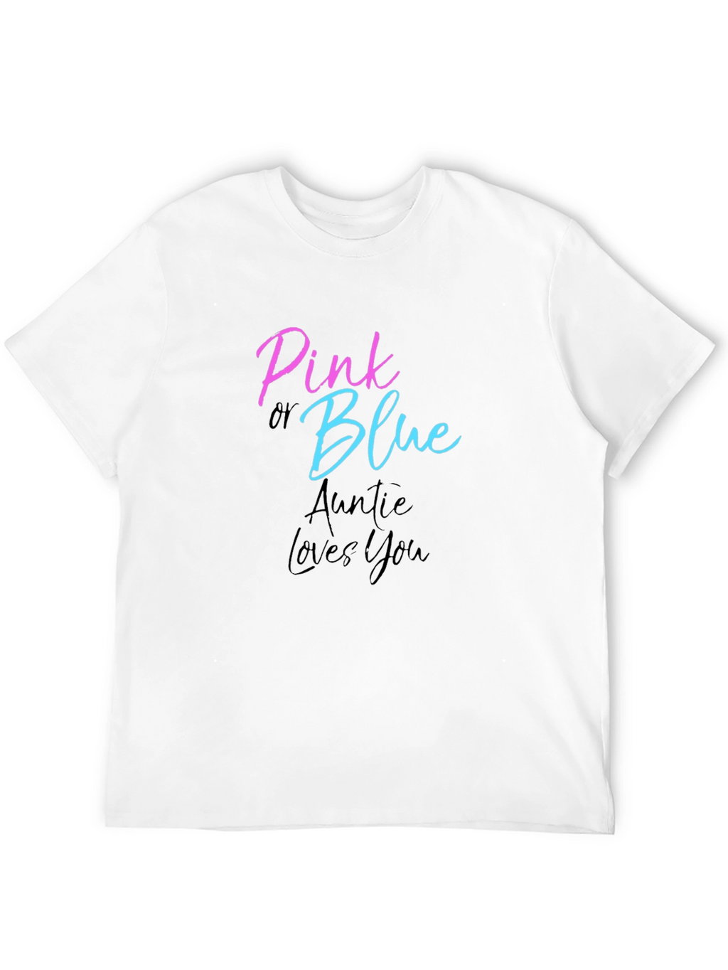 Pink or Blue Auntie Loves You T-Shirt