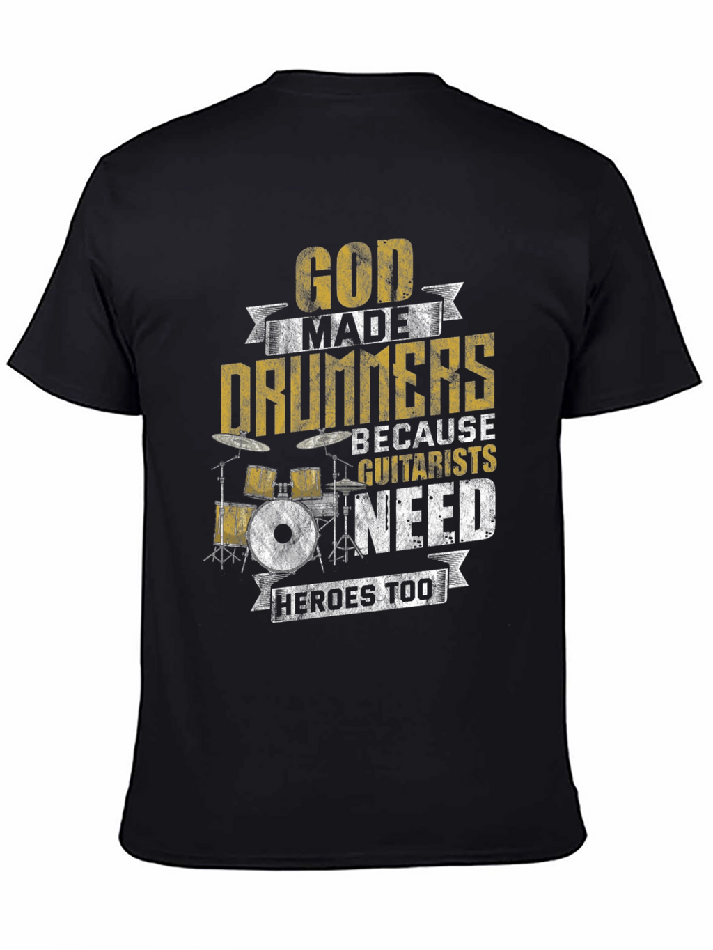 God Made Drummers T-Shirt - Musician Humor Tee