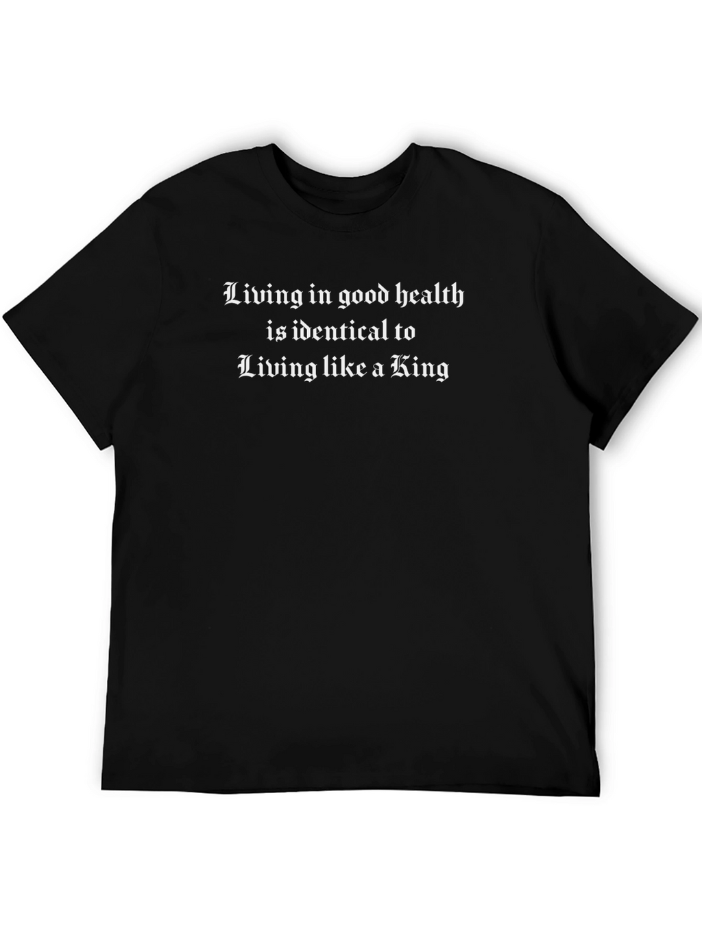 Good Health King T-Shirt