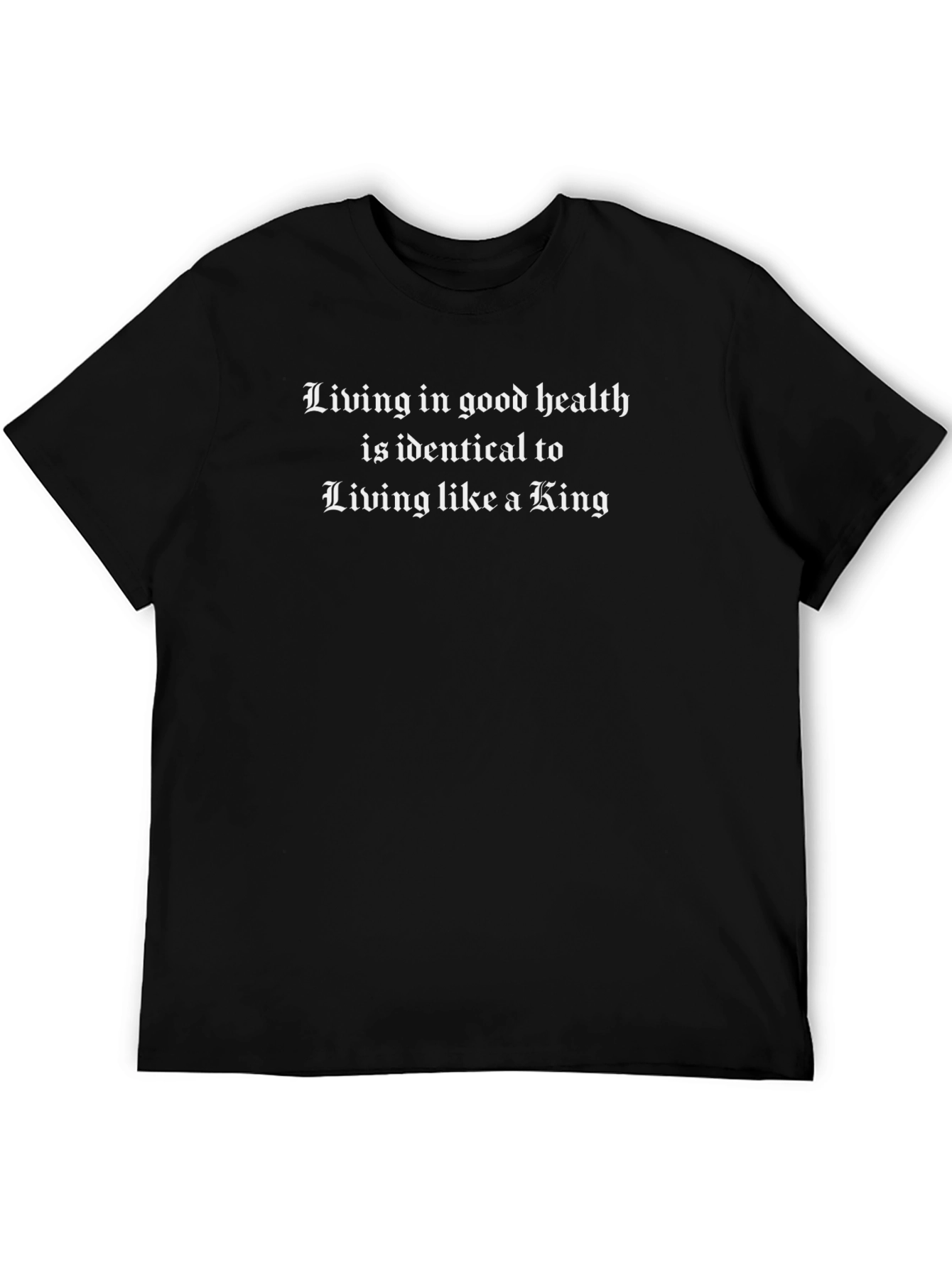 Good Health King T-Shirt