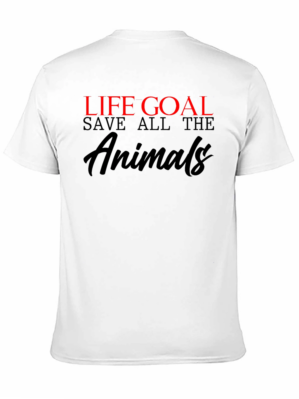 Life Goal Save All the Animals Graphic T-Shirt