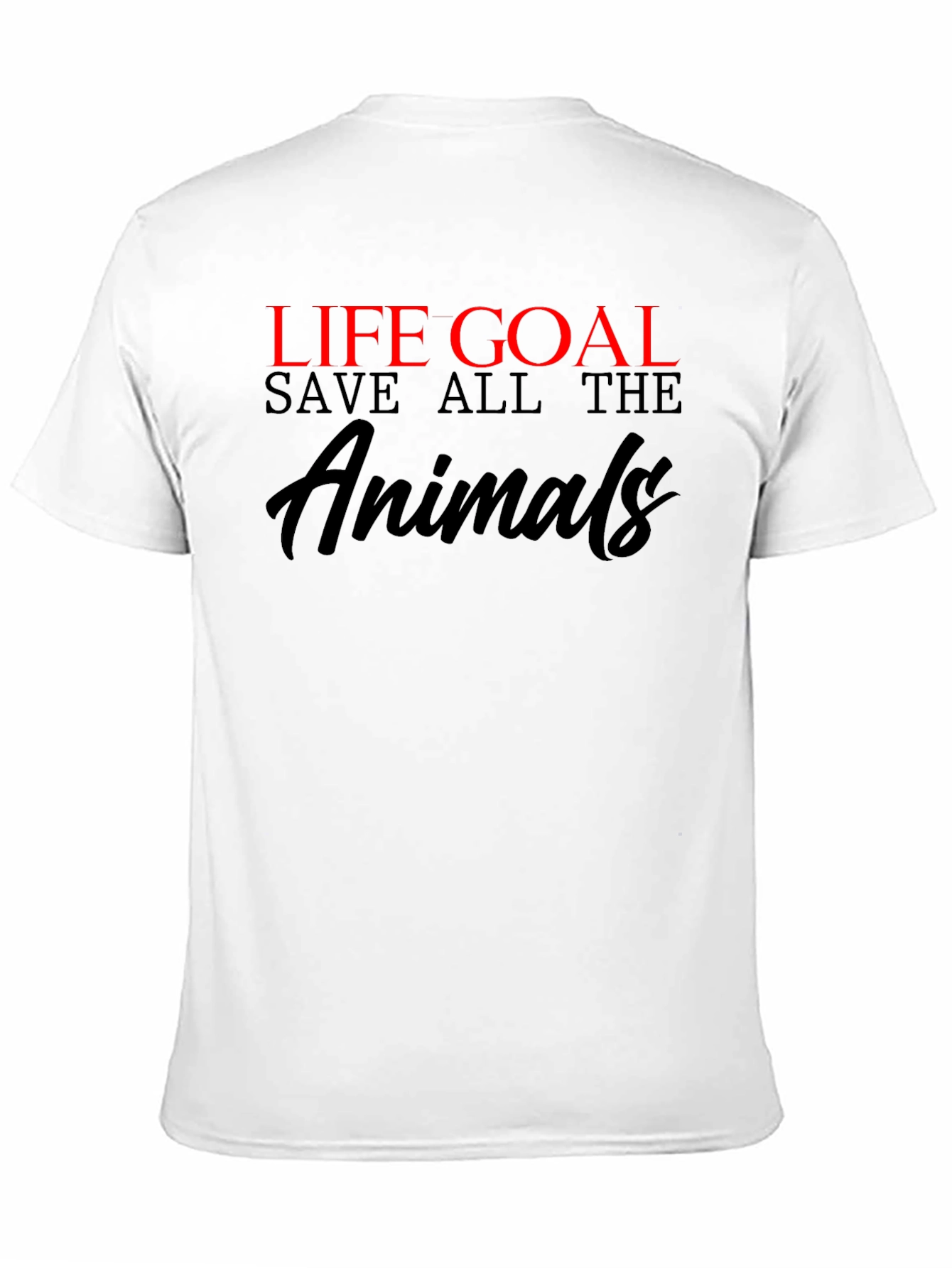 Life Goal Save All the Animals Graphic T-Shirt