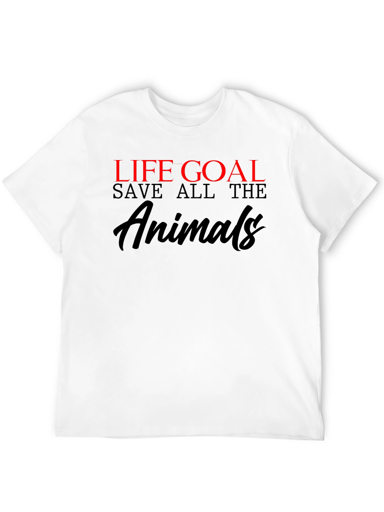 Life Goal Save All the Animals Graphic T-Shirt