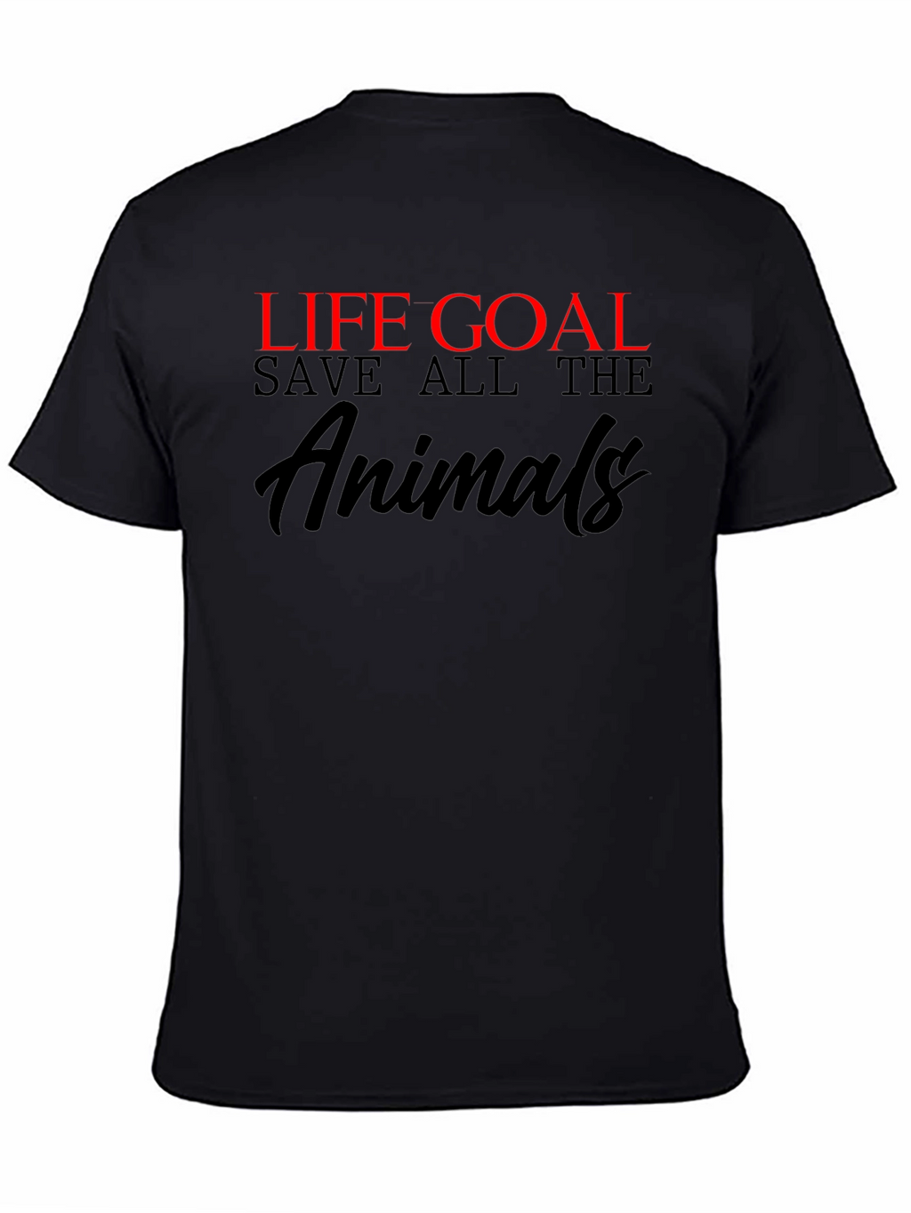 Life Goal Save All the Animals Graphic T-Shirt