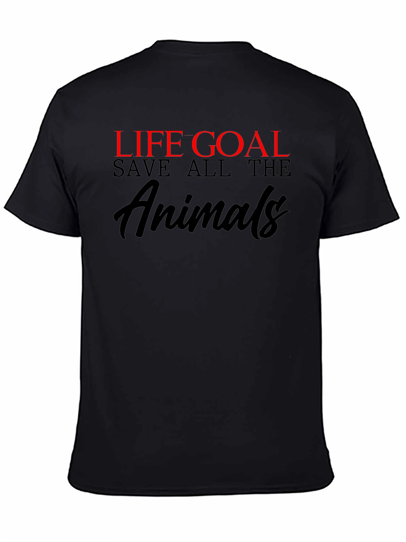 Life Goal Save All the Animals Graphic T-Shirt