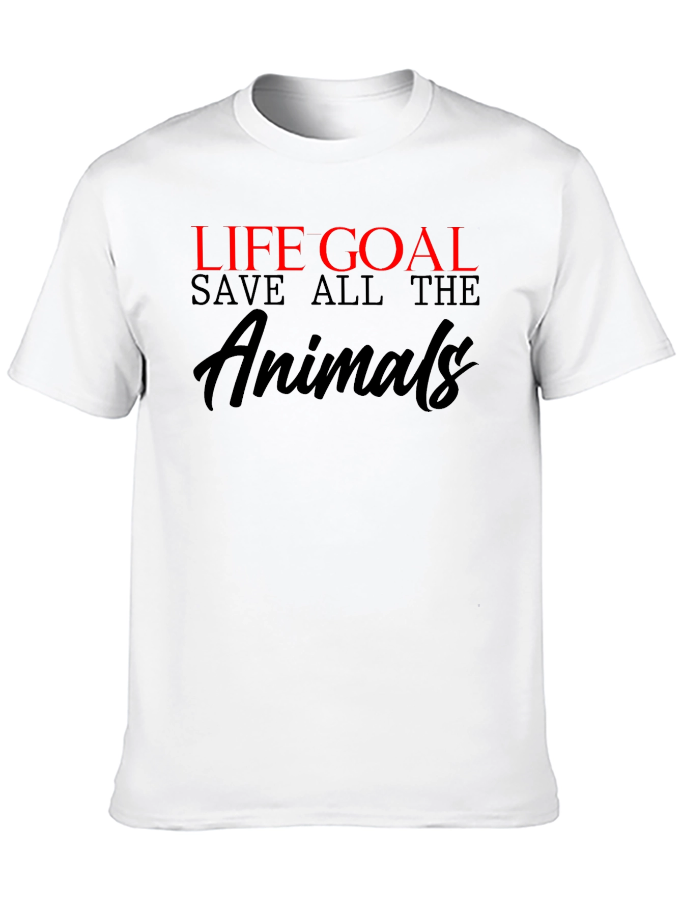 Life Goal Save All the Animals Graphic T-Shirt