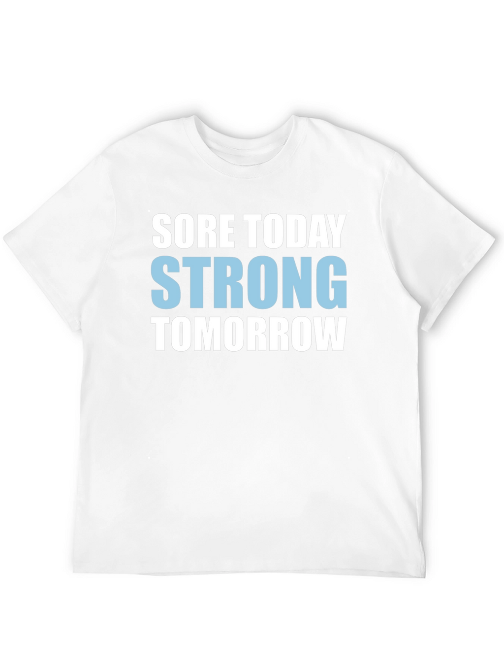 Sore Today Strong Tomorrow Graphic Tee