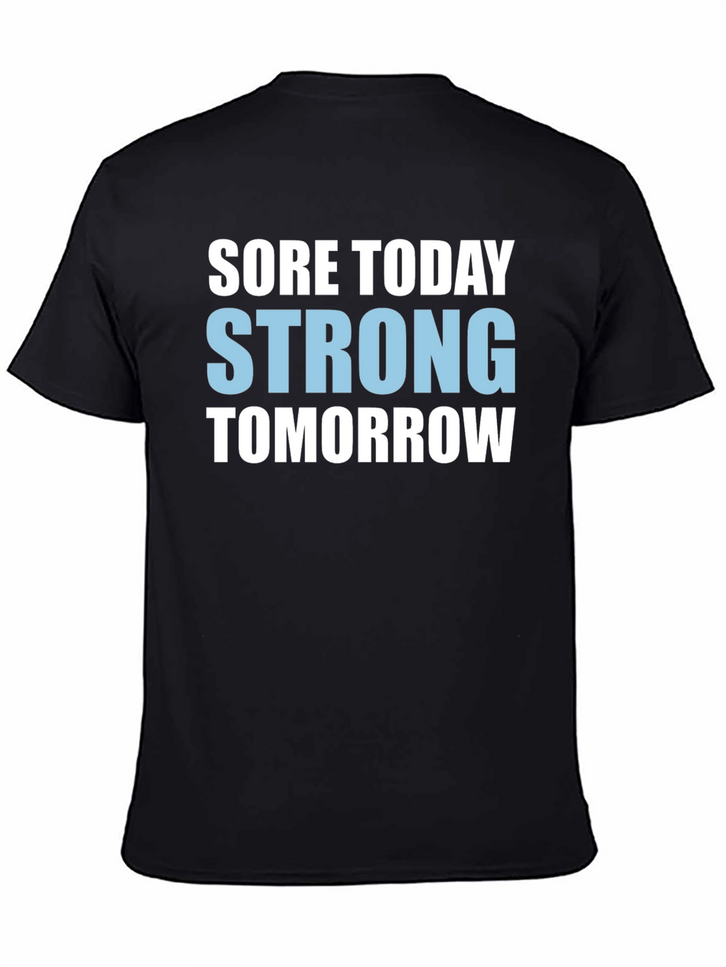 Sore Today Strong Tomorrow Graphic Tee