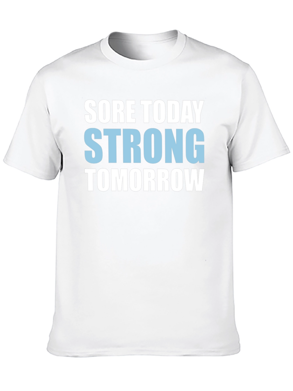 Sore Today Strong Tomorrow Graphic Tee
