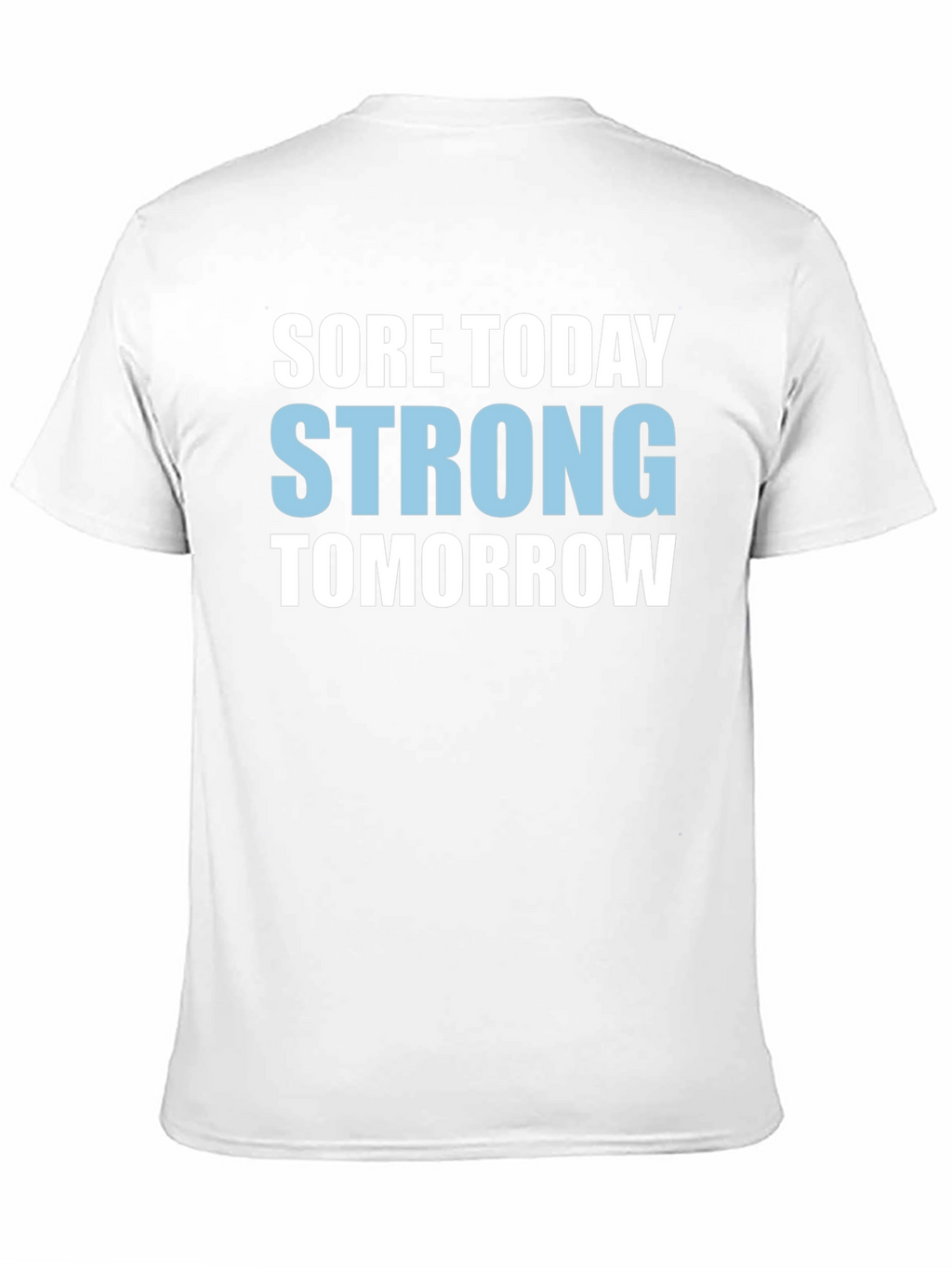 Sore Today Strong Tomorrow Graphic Tee