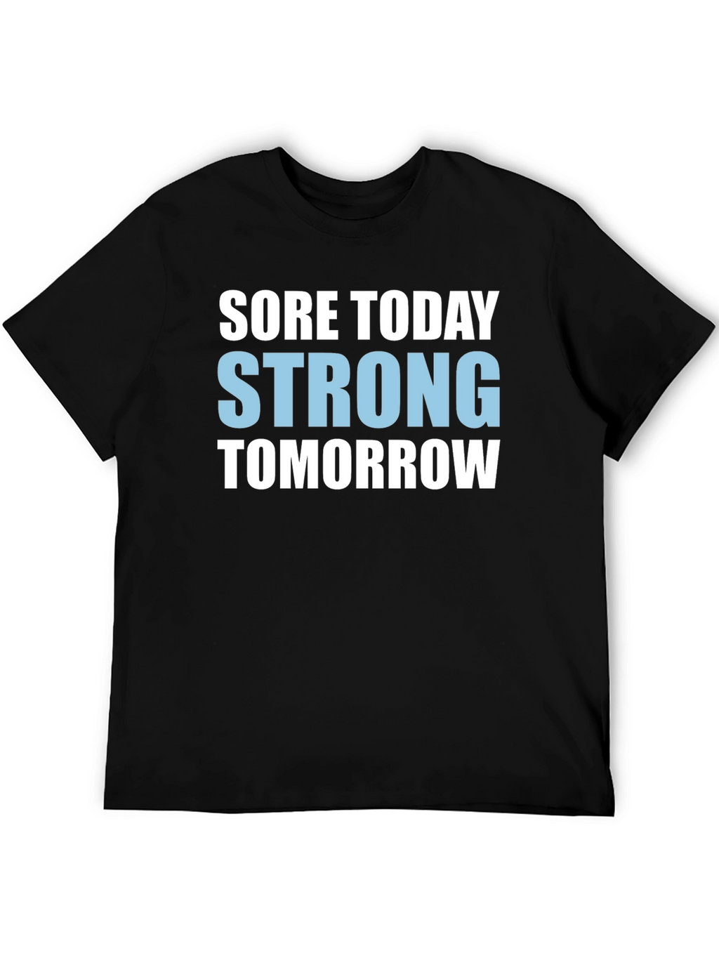 Sore Today Strong Tomorrow Graphic Tee