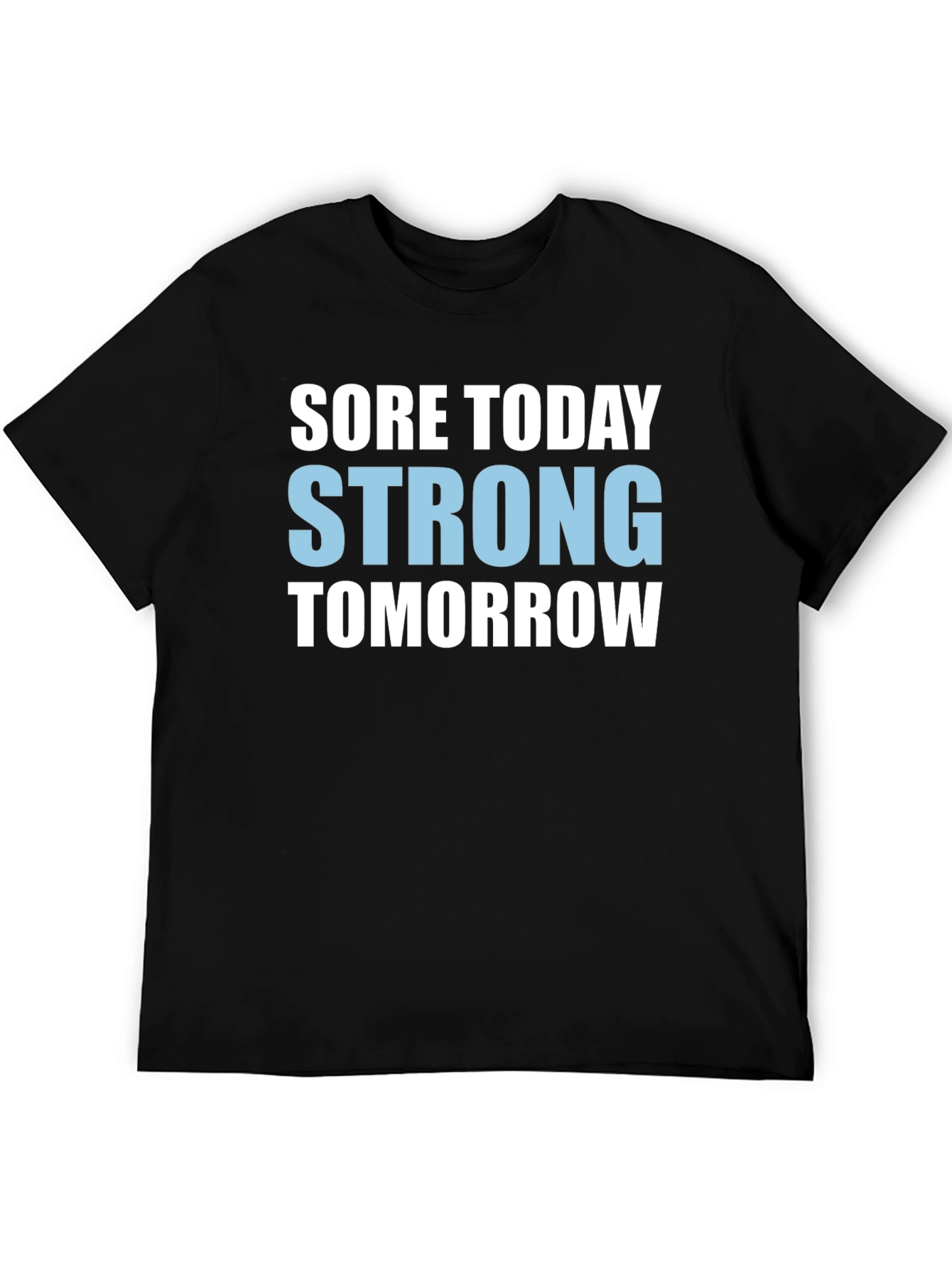 Sore Today Strong Tomorrow Graphic Tee
