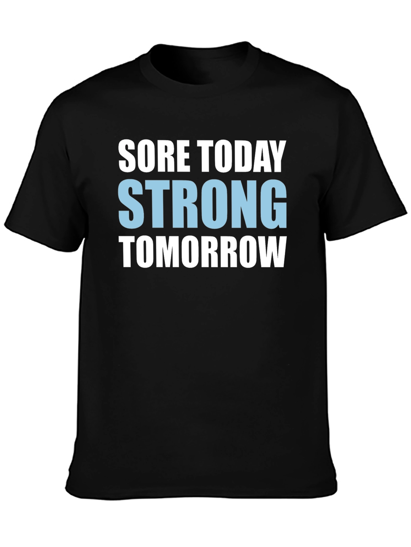 Sore Today Strong Tomorrow Graphic Tee