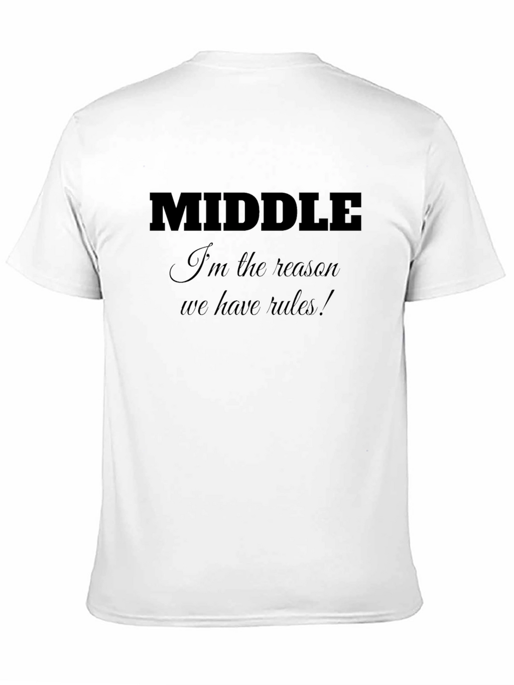Middle Child Rules T-Shirt - Black Cotton Tee