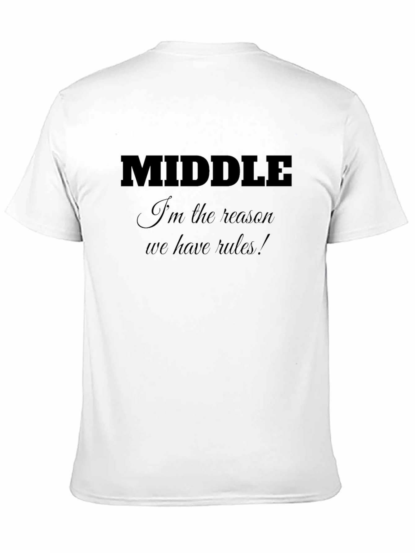 Middle Child Rules T-Shirt - Black Cotton Tee