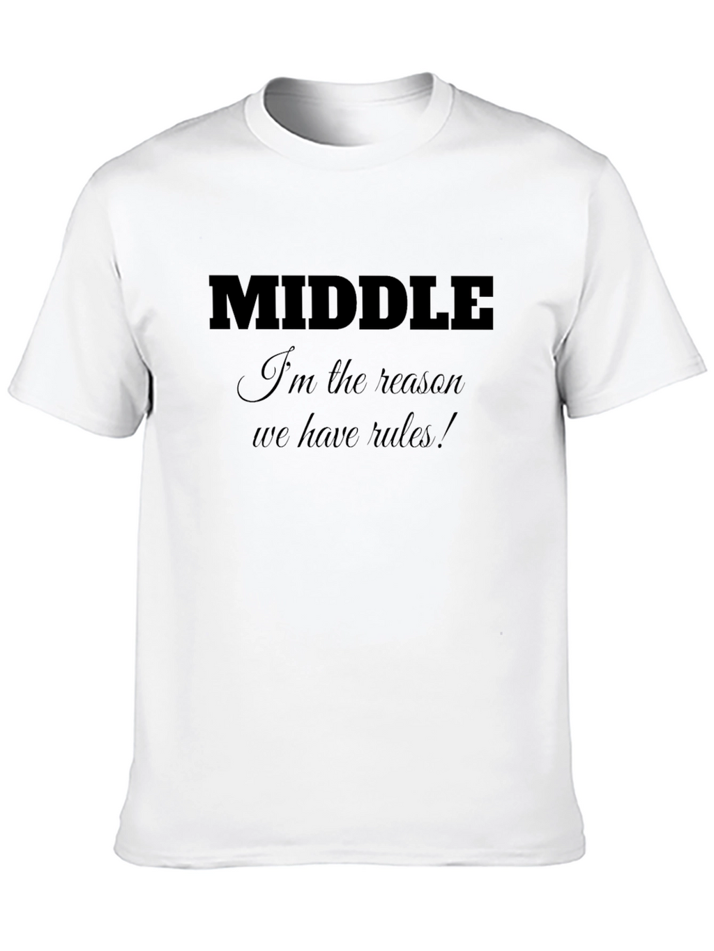 Middle Child Rules T-Shirt - Black Cotton Tee