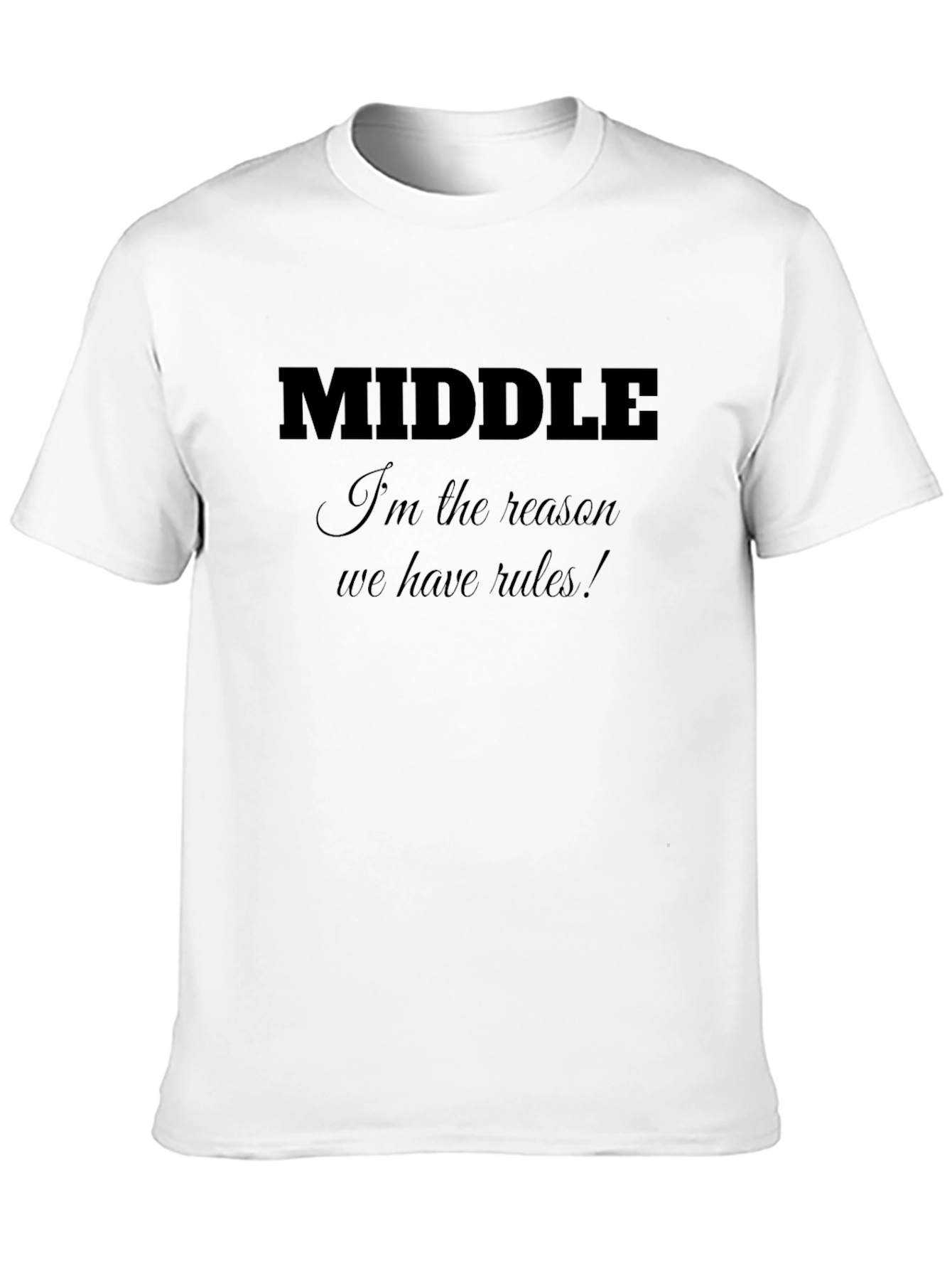 Middle Child Rules T-Shirt - Black Cotton Tee