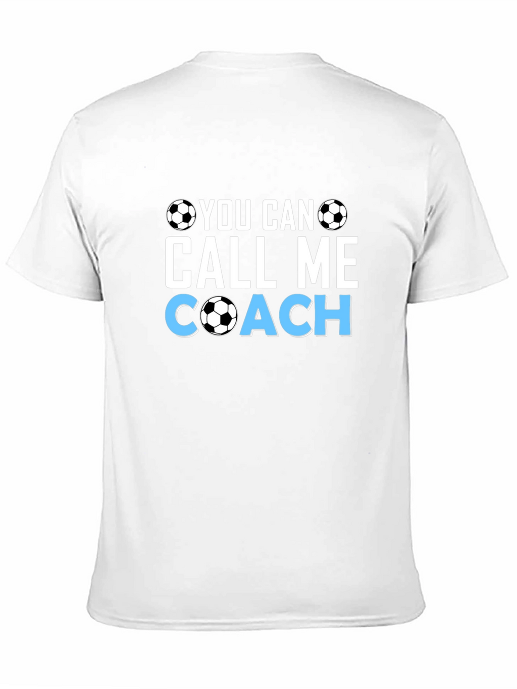 Soccer Coach T-Shirt - You Can Call Me Coach