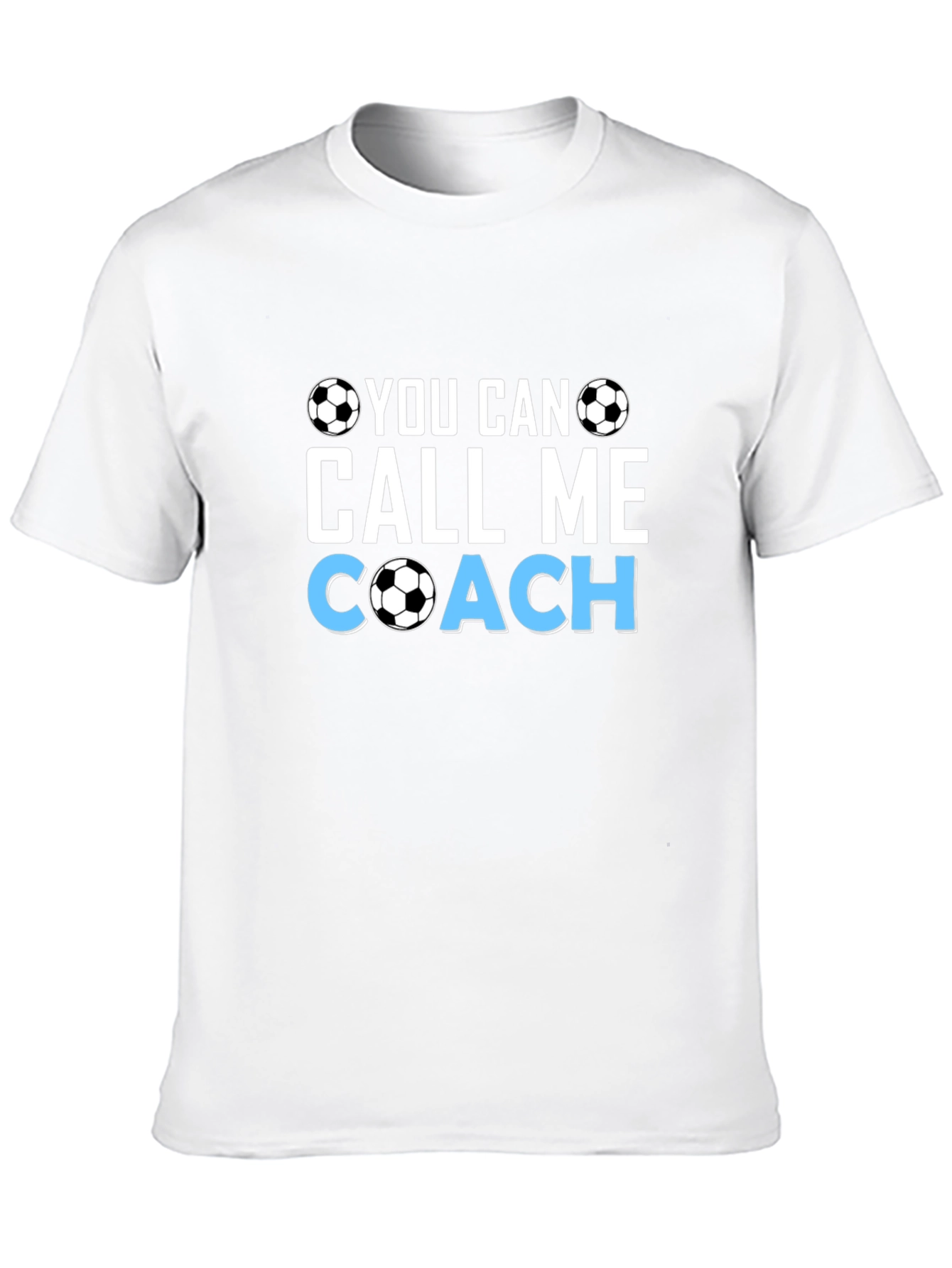 Soccer Coach T-Shirt - You Can Call Me Coach