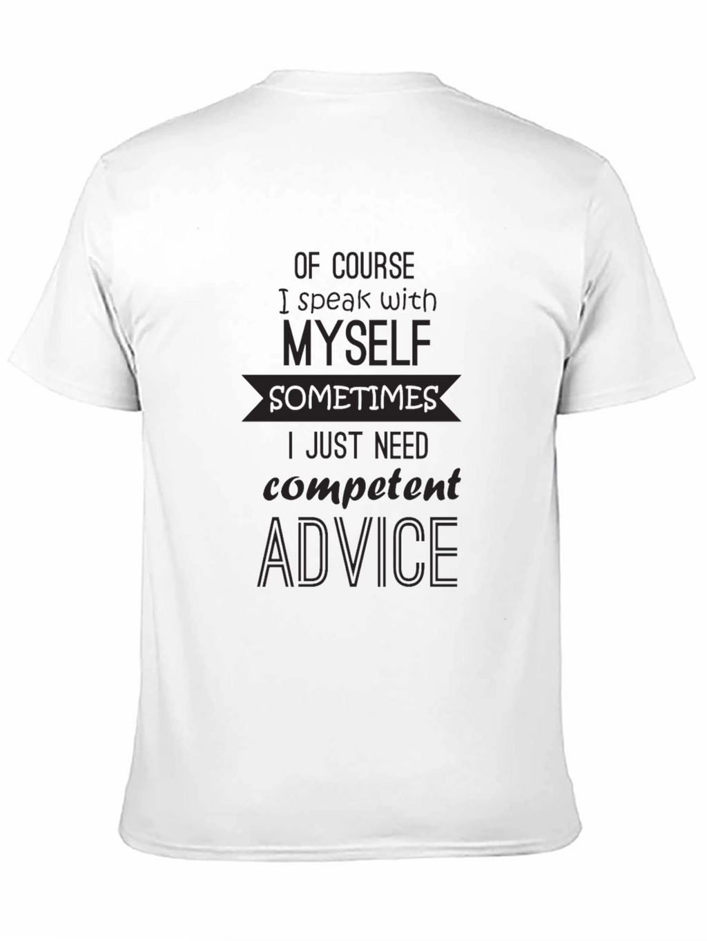 Funny T-Shirt - Of Course I Speak With Myself