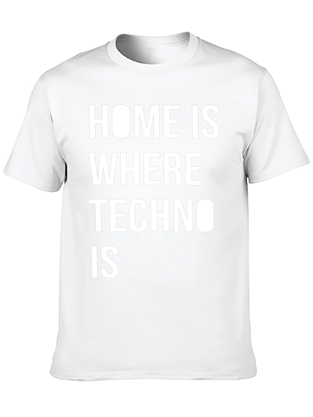 Techno Music T-Shirt - Home is Where Techno Is