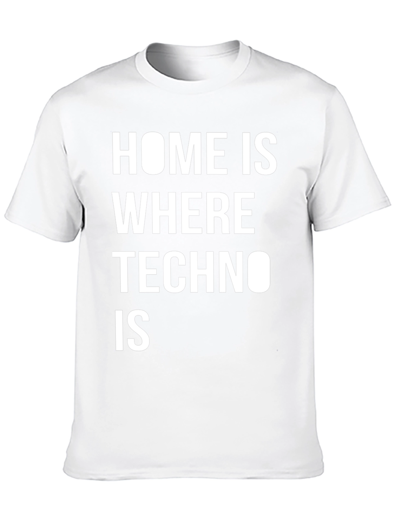 Techno Music T-Shirt - Home is Where Techno Is