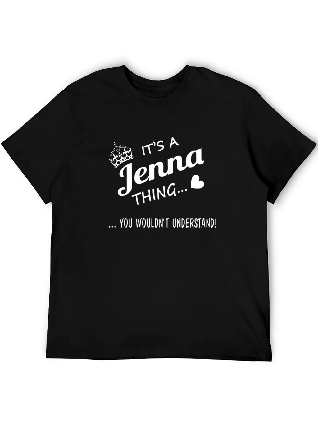 Its a Jenna Thing T-Shirt - You Wouldnt Understand!