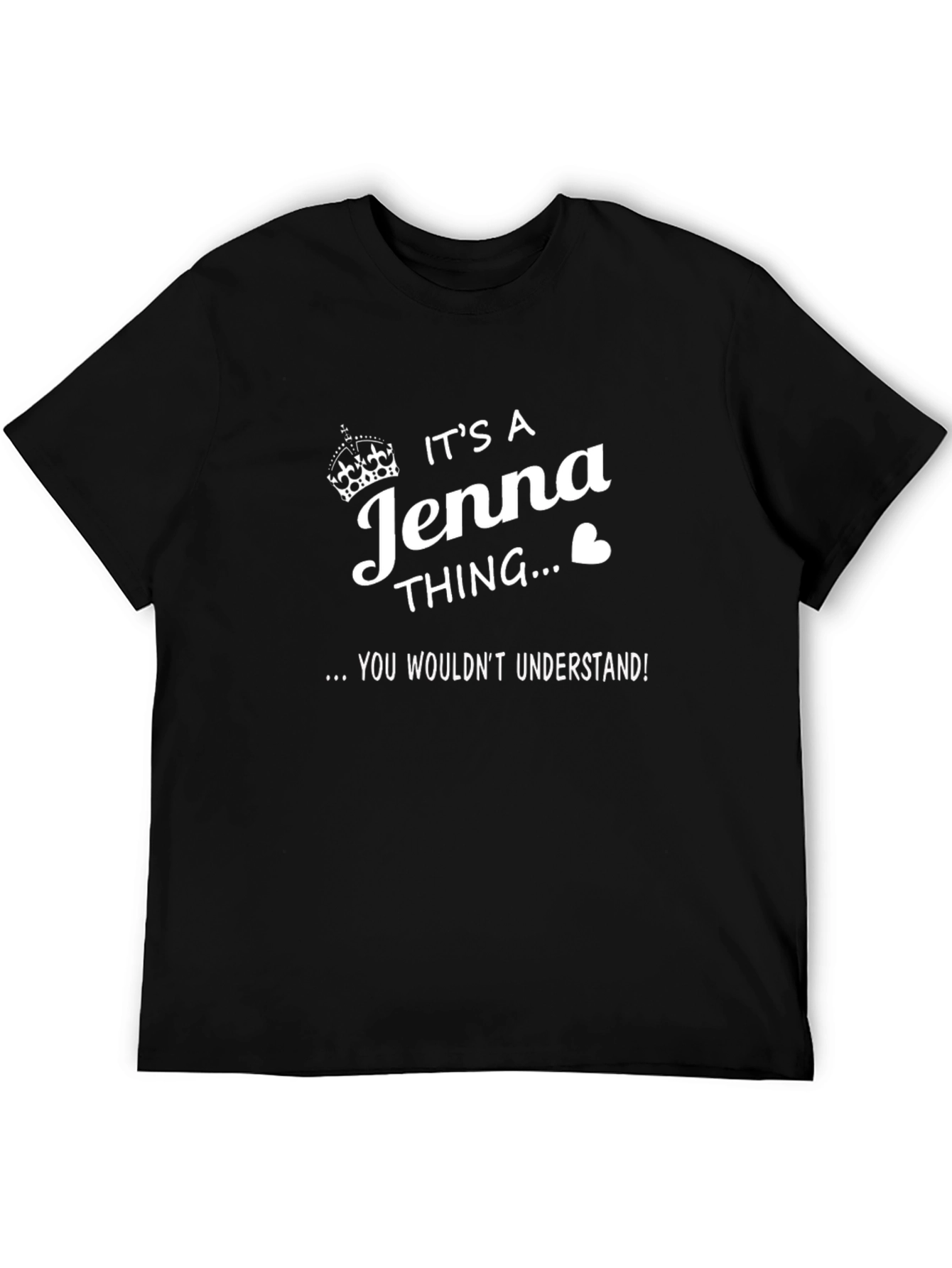 Its a Jenna Thing T-Shirt - You Wouldnt Understand!