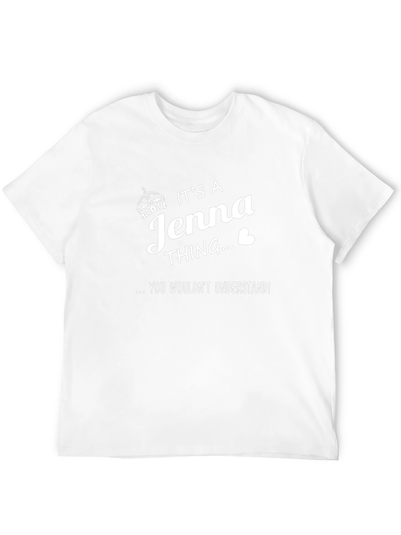Its a Jenna Thing T-Shirt - You Wouldnt Understand!