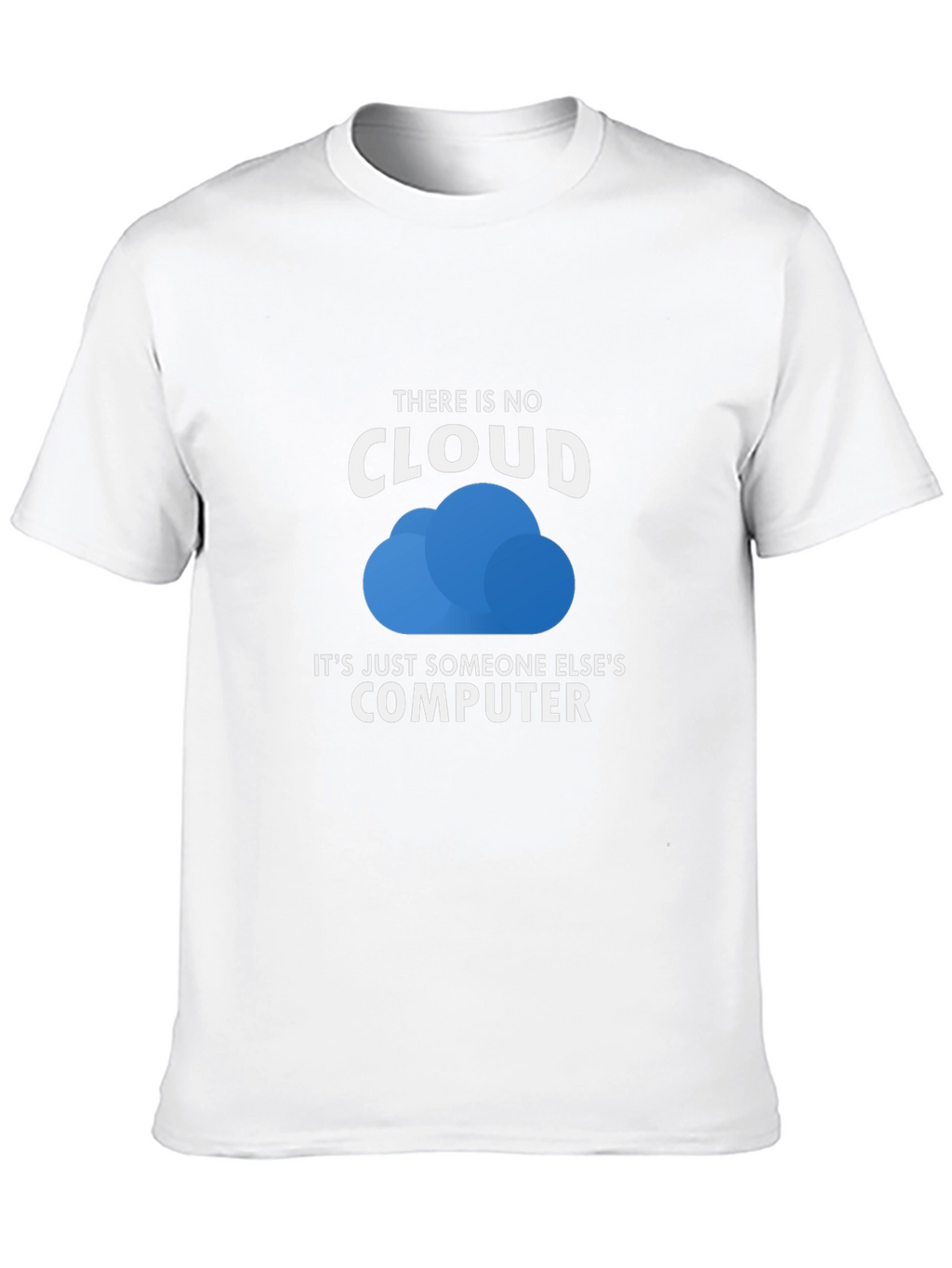 Funny Cloud Computing T-Shirt - IT Humor Tee