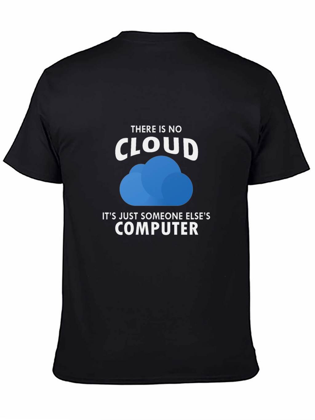 Funny Cloud Computing T-Shirt - IT Humor Tee