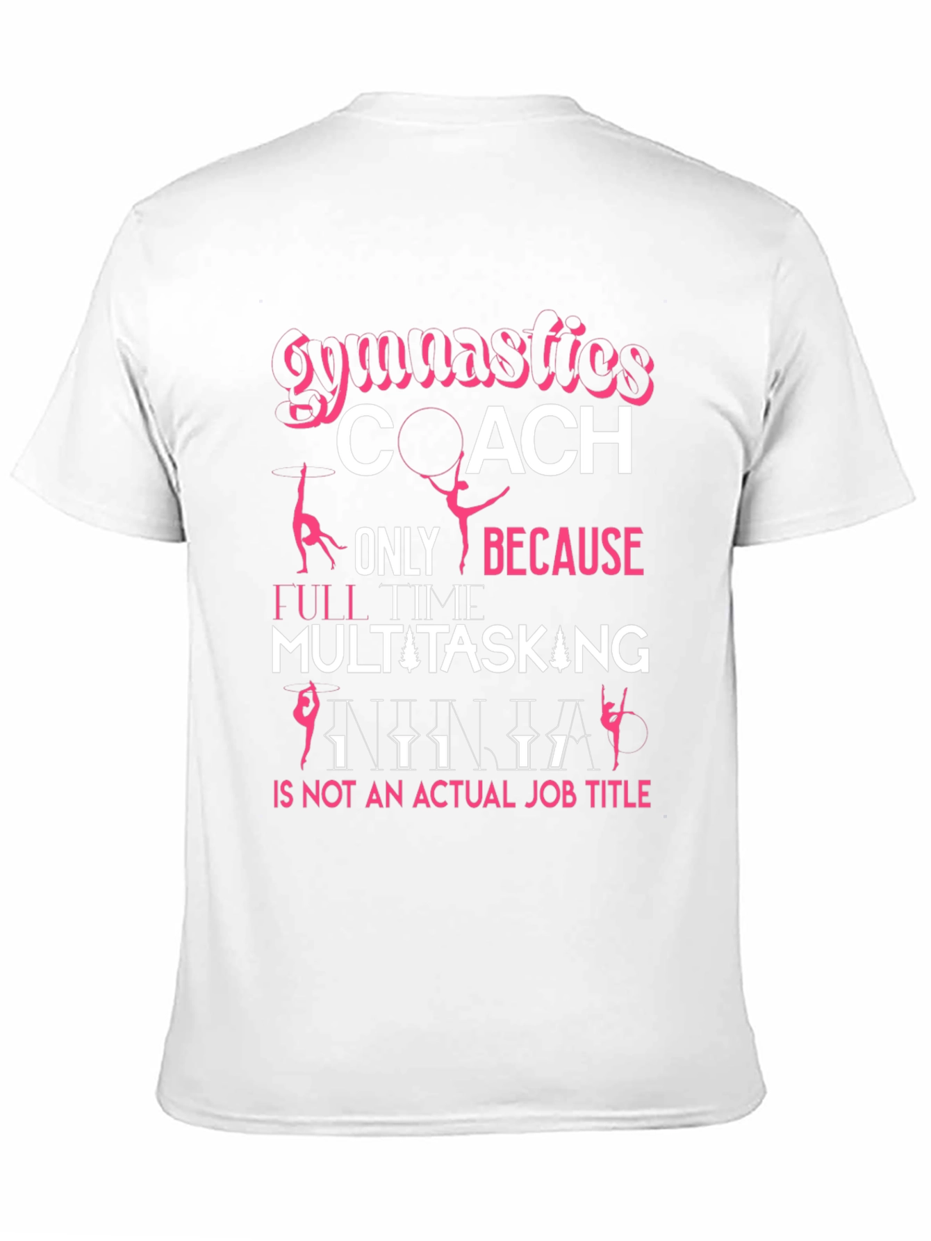 Gymnastics Coach T-Shirt: Multitasking Ninja Job Title