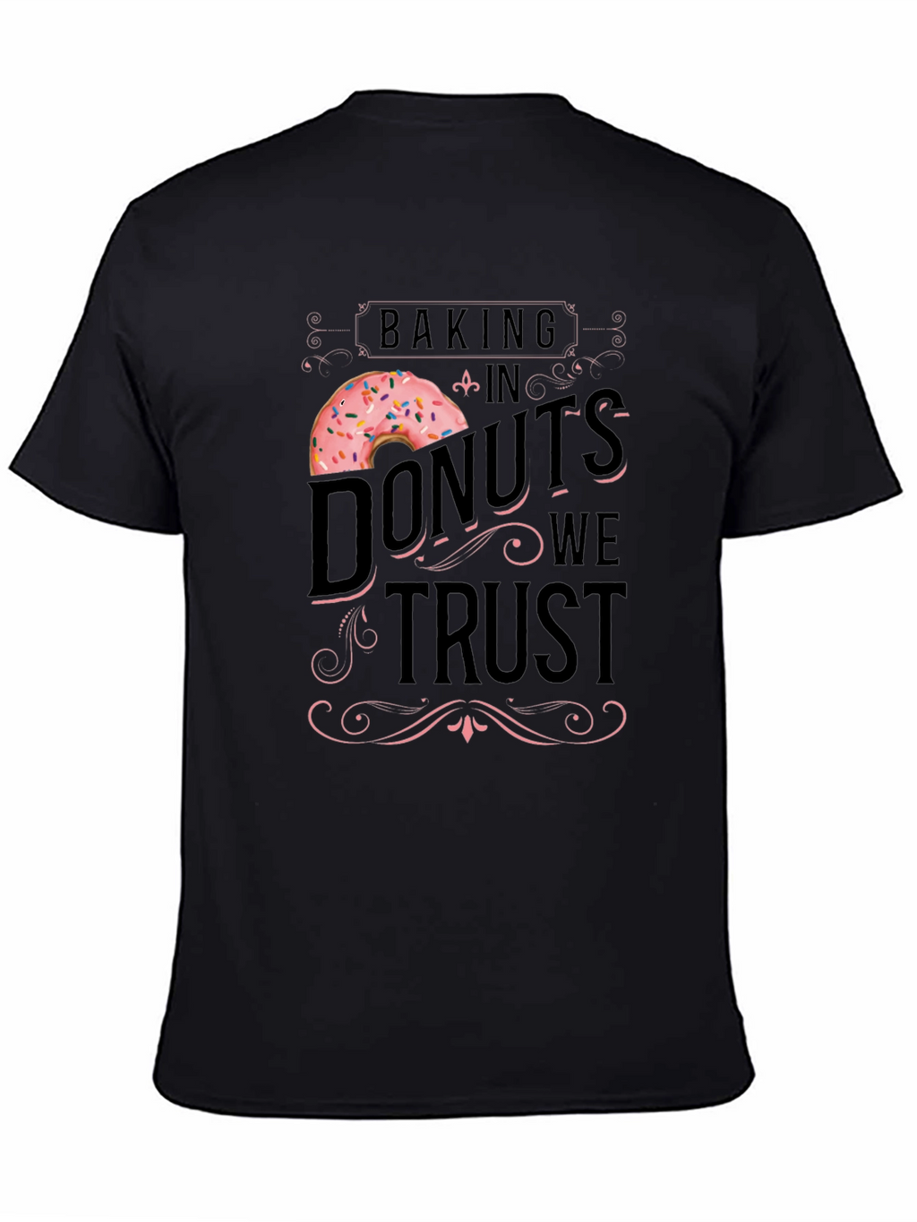 Baking Donuts We Trust T-Shirt - Black