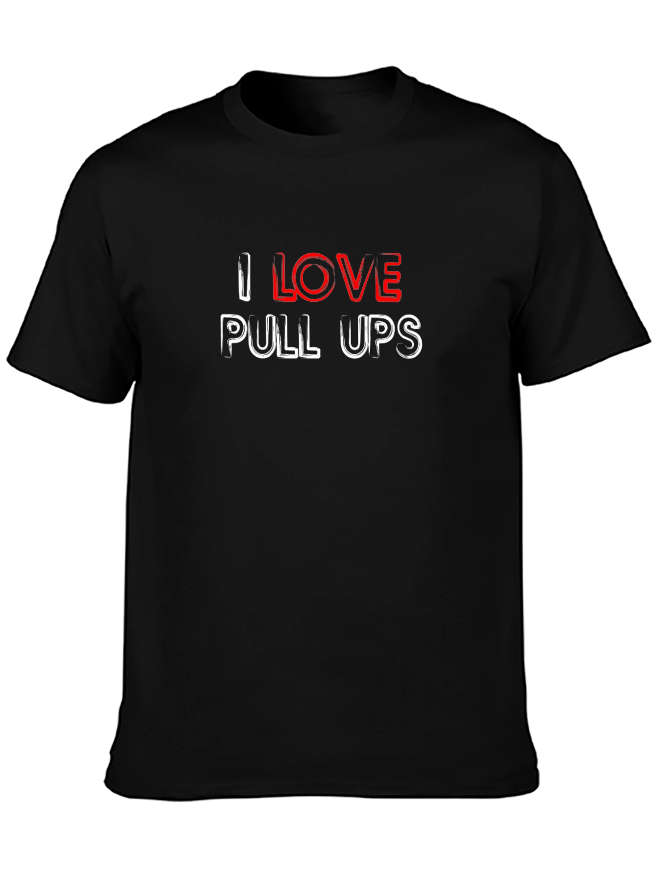 I Love Pull Ups T-Shirt - Black Cotton Tee
