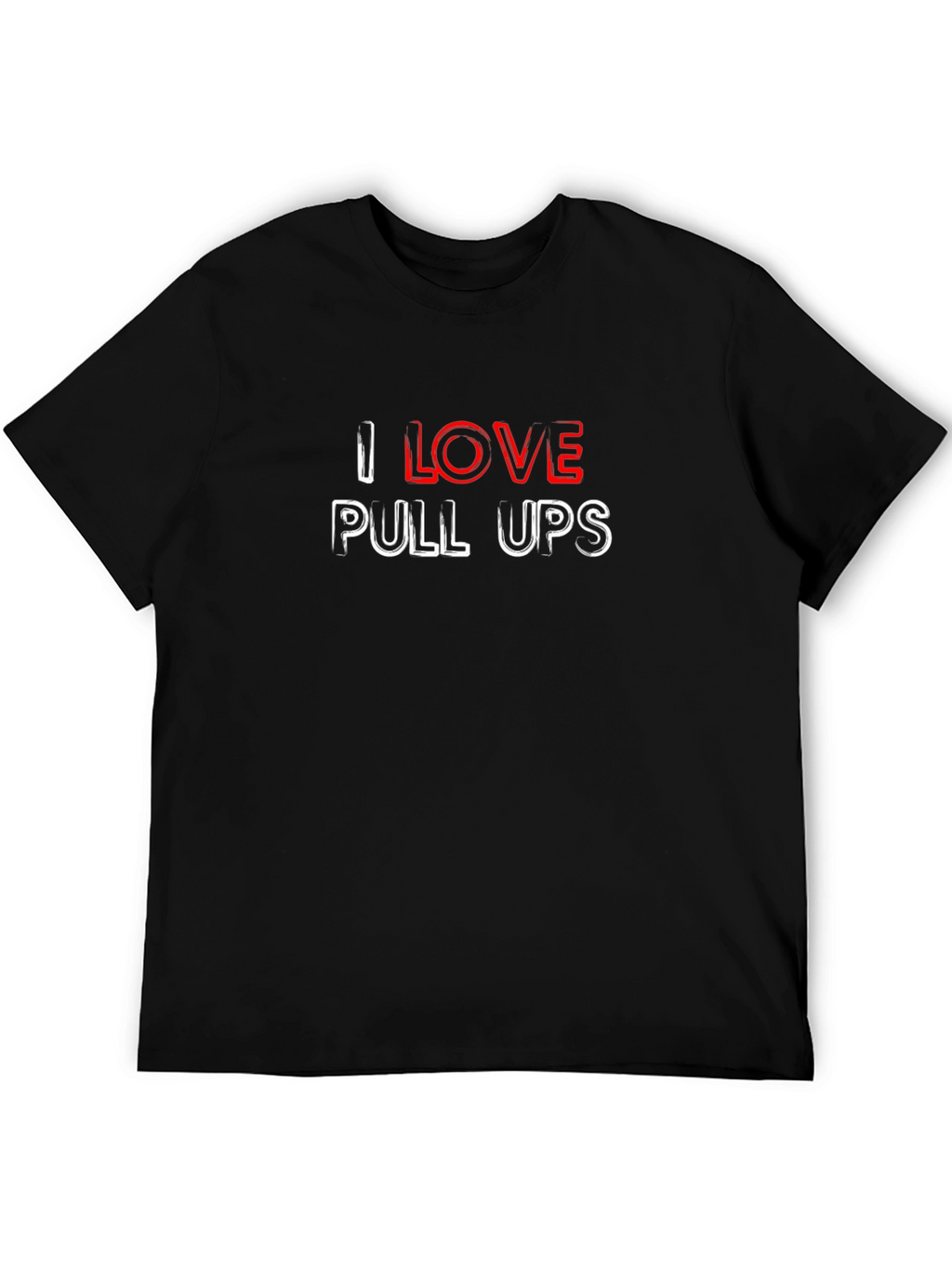 I Love Pull Ups T-Shirt - Black Cotton Tee
