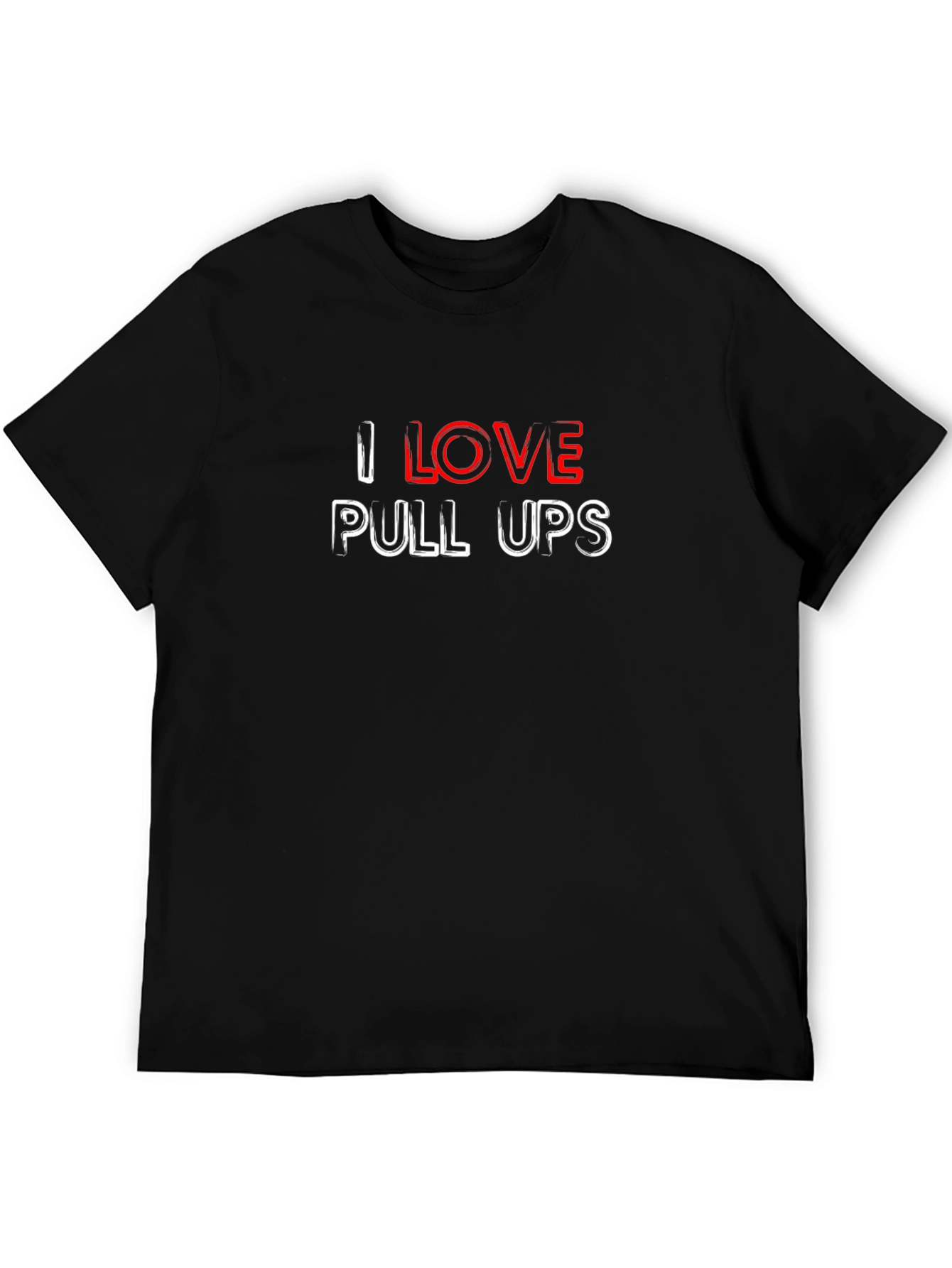 I Love Pull Ups T-Shirt - Black Cotton Tee