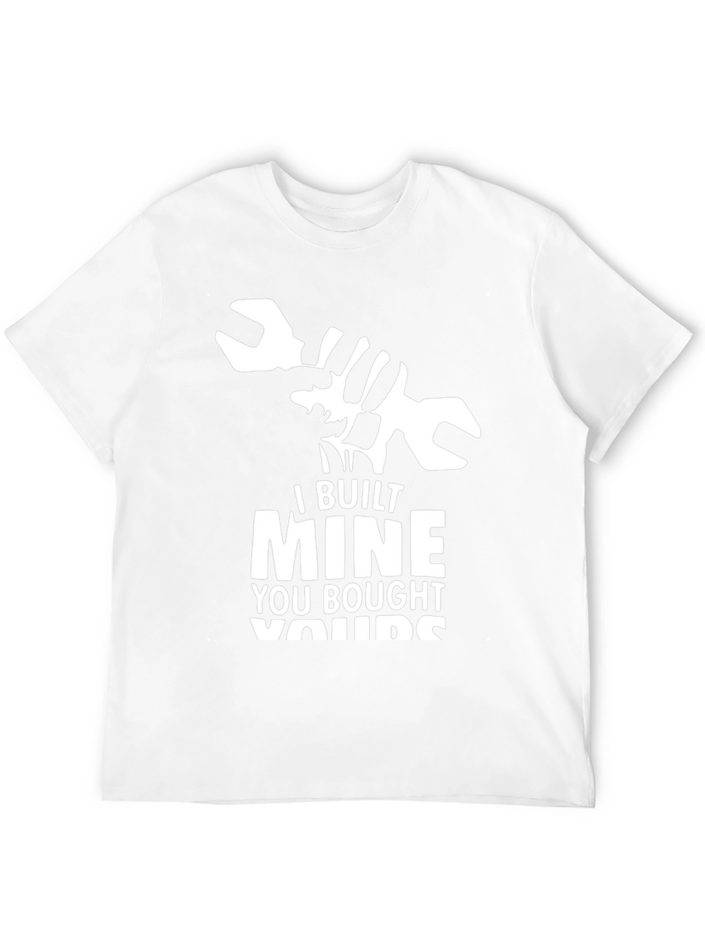 I Built Mine T-Shirt - Mechanic Gift