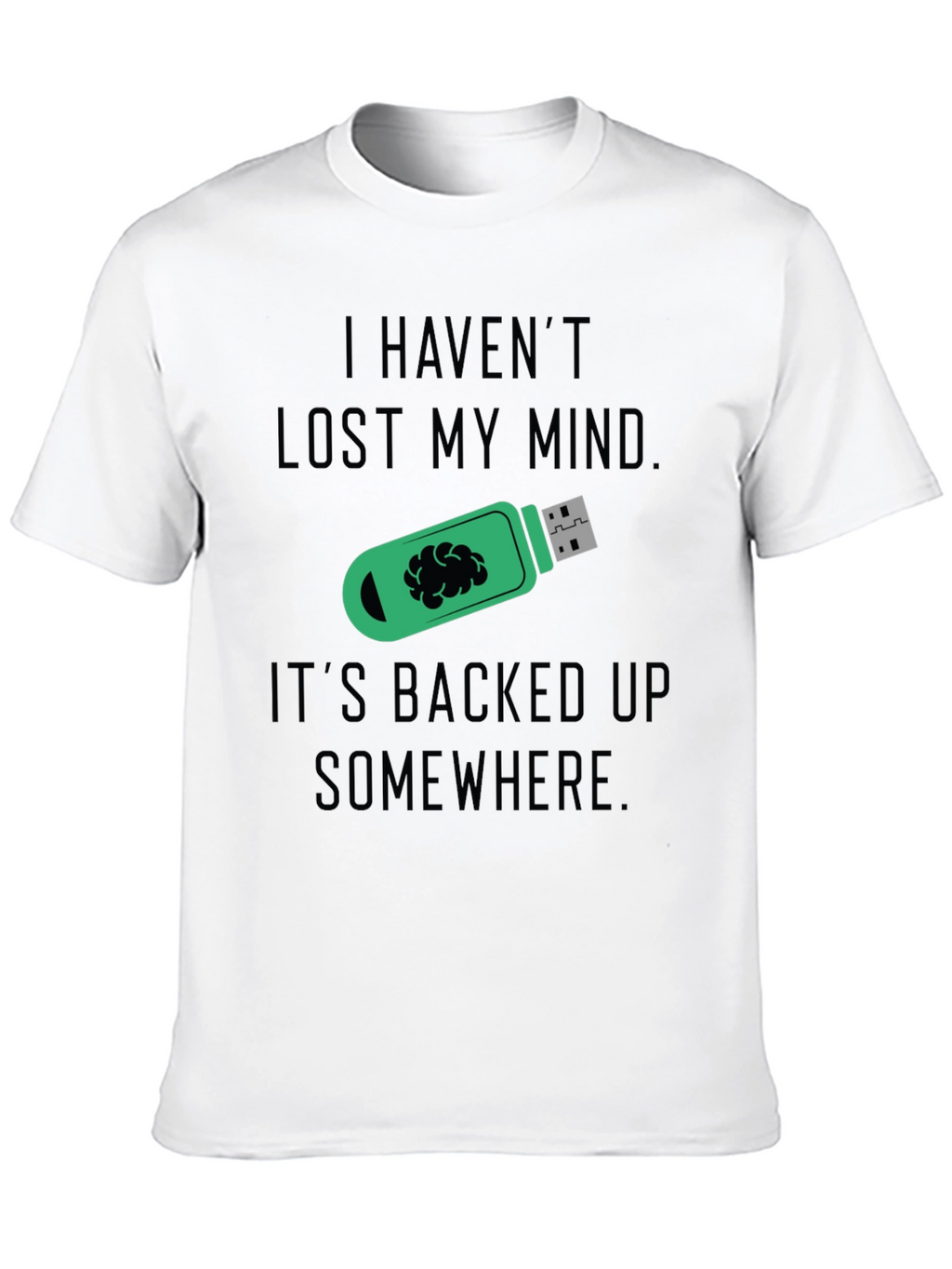 Funny Mind Backed Up USB Drive Graphic Tee