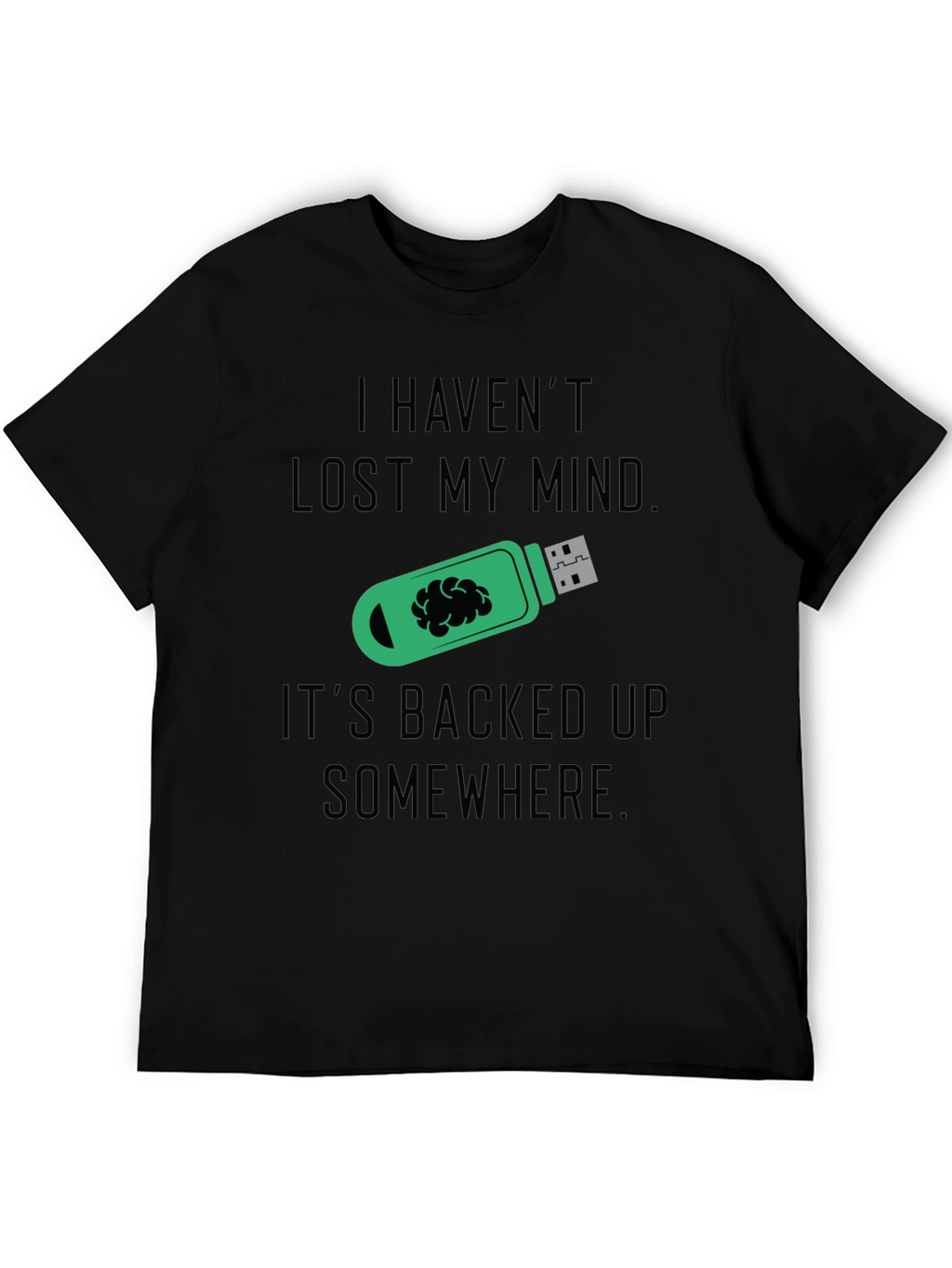Funny Mind Backed Up USB Drive Graphic Tee