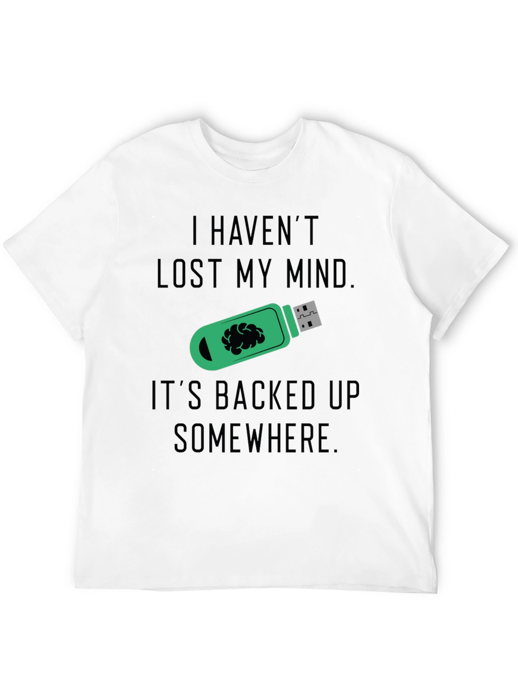 Funny Mind Backed Up USB Drive Graphic Tee