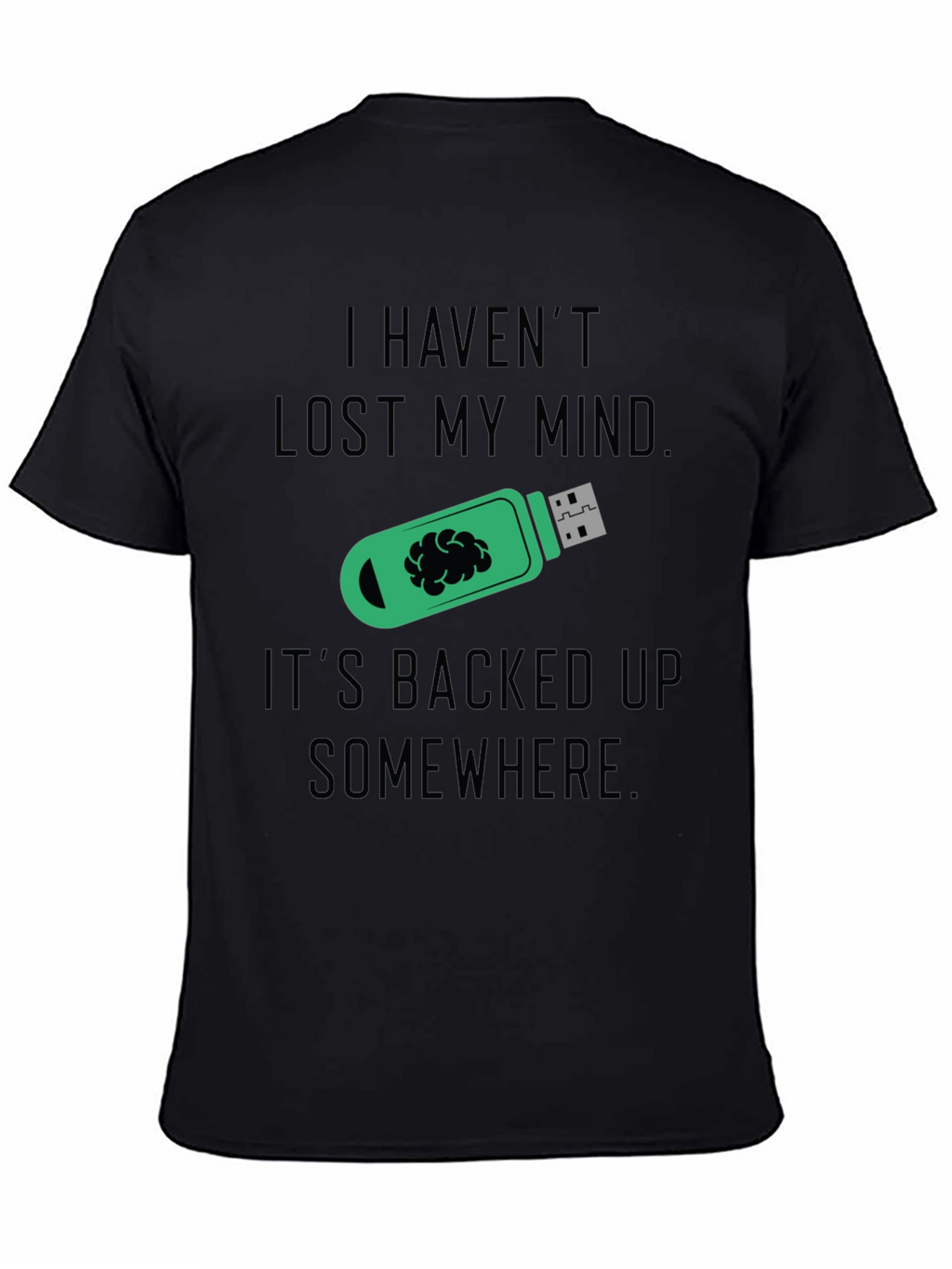 Funny Mind Backed Up USB Drive Graphic Tee
