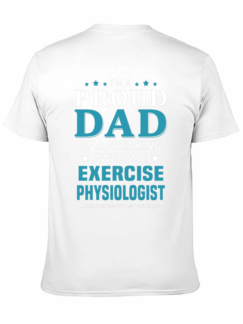 Proud Exercise Physiologist Dad T-Shirt