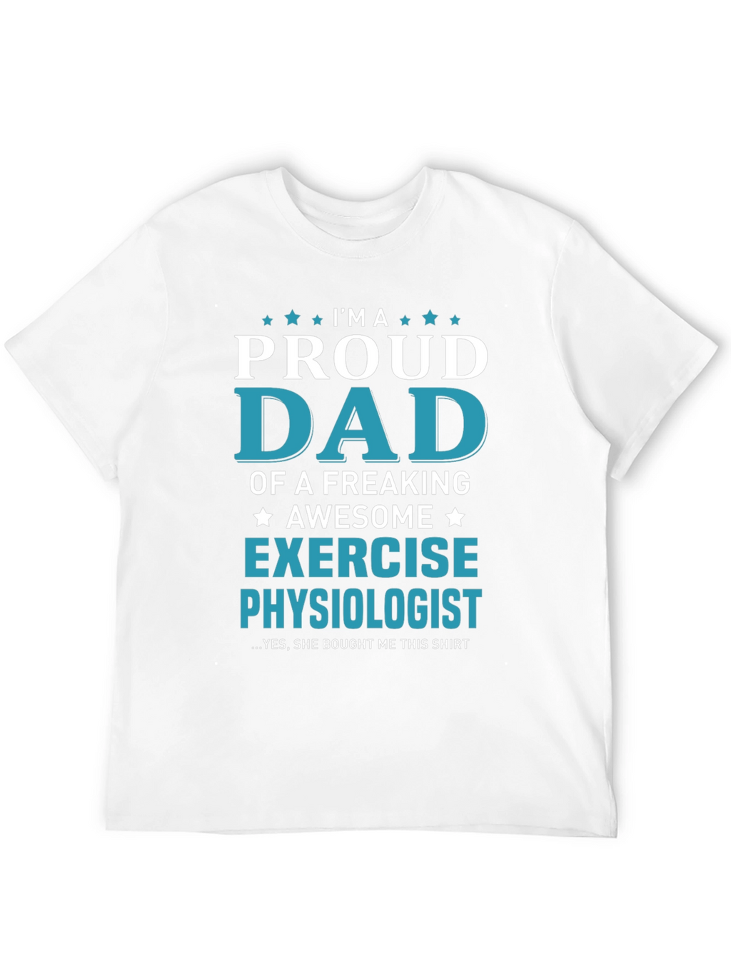Proud Exercise Physiologist Dad T-Shirt
