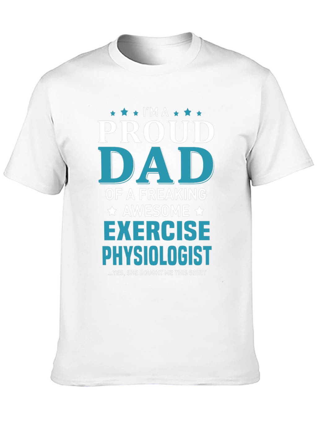 Proud Exercise Physiologist Dad T-Shirt