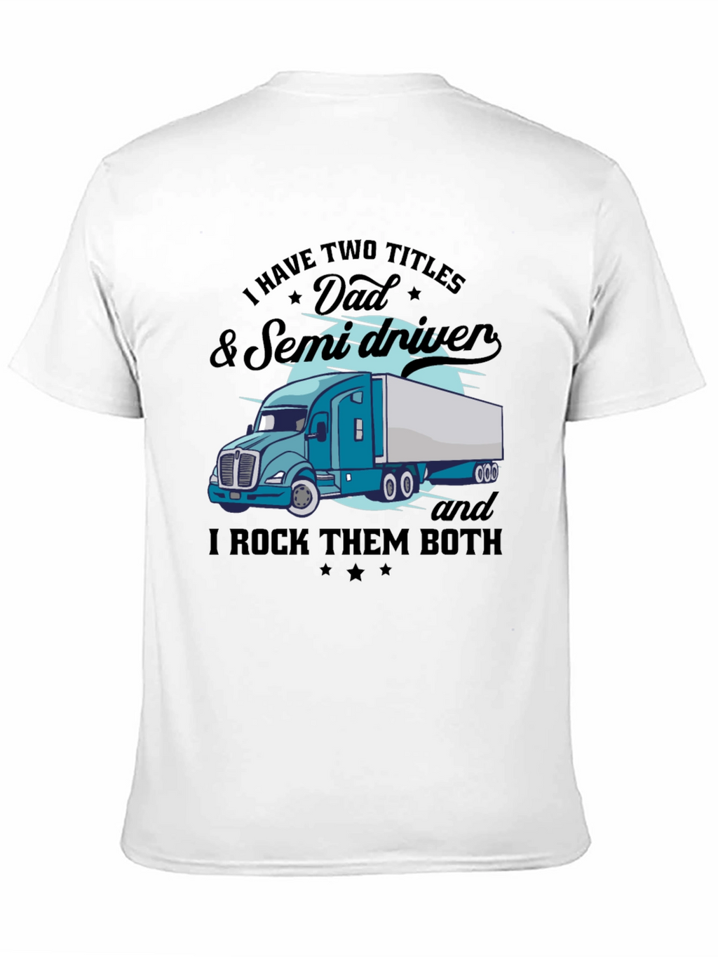 Dad & Semi Driver Black Graphic T-Shirt